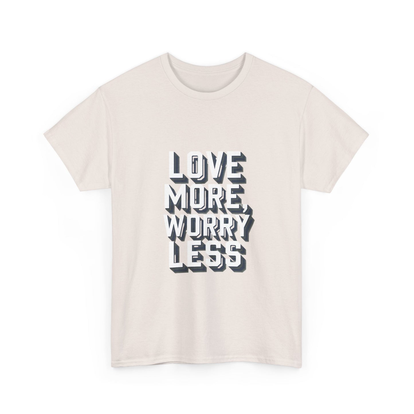 Love More Worry Less Tee Gildan 5000