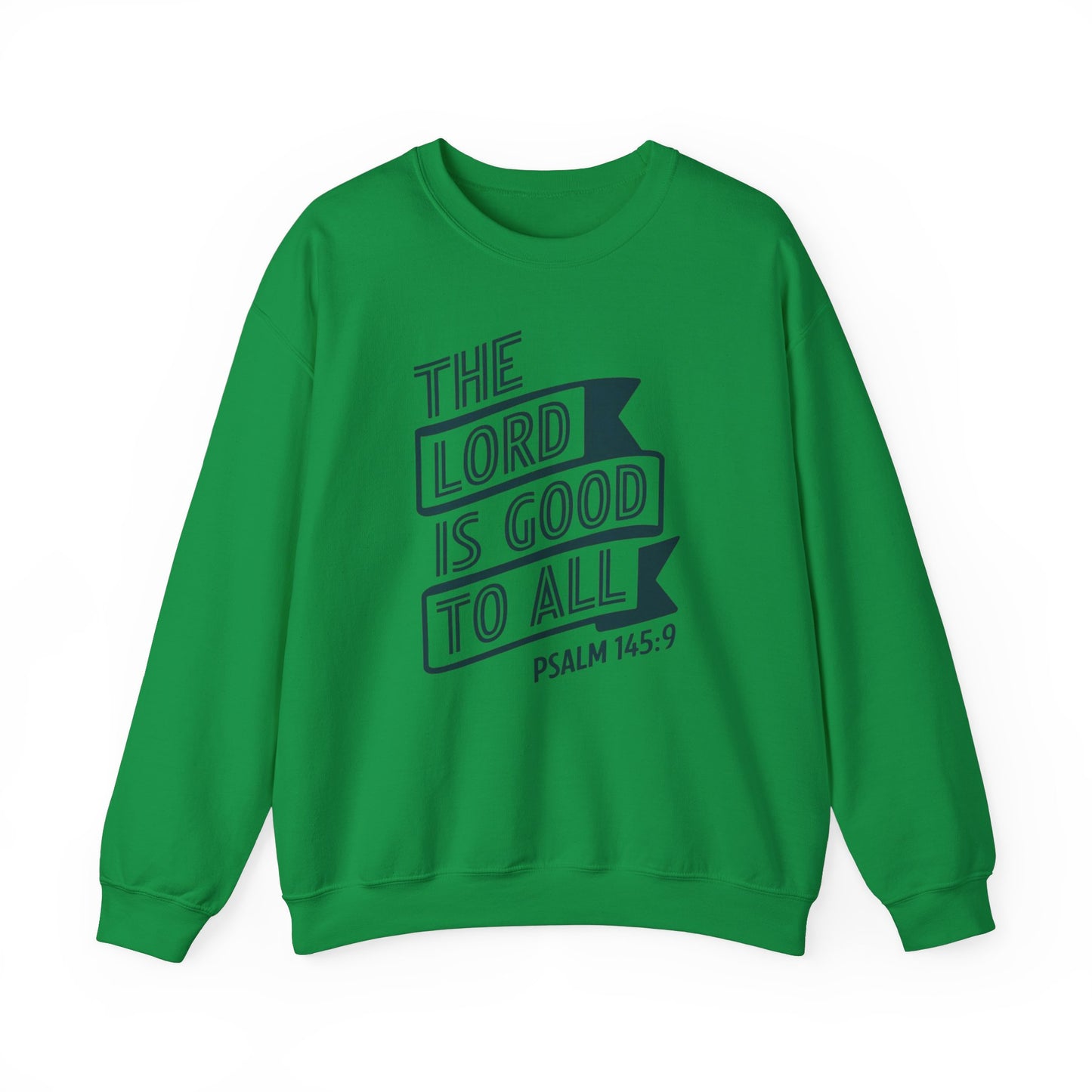 The LORD Is Good To All Unisex Heavy Blend™ Crewneck Sweatshirt