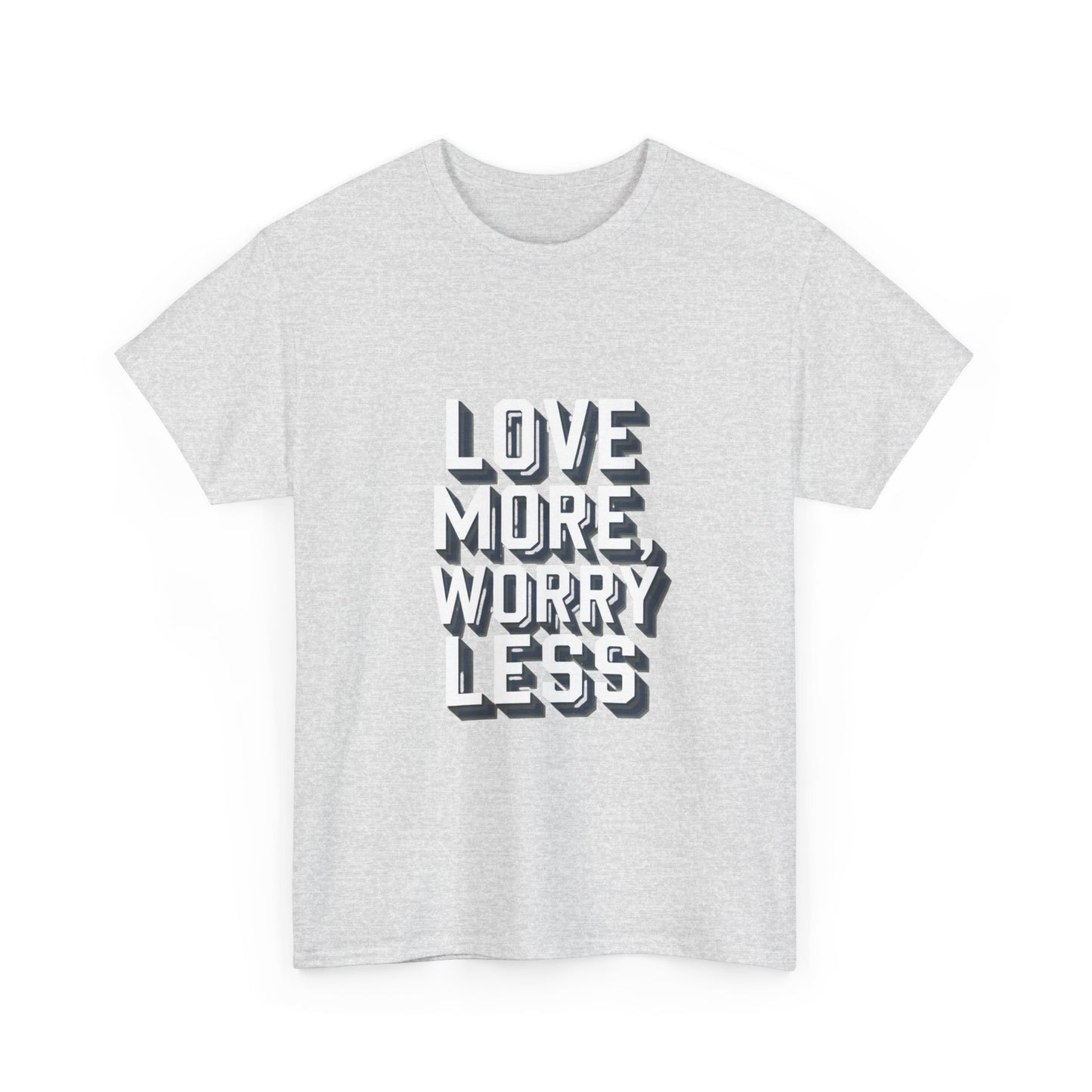 Love More Worry Less Tee Gildan 5000