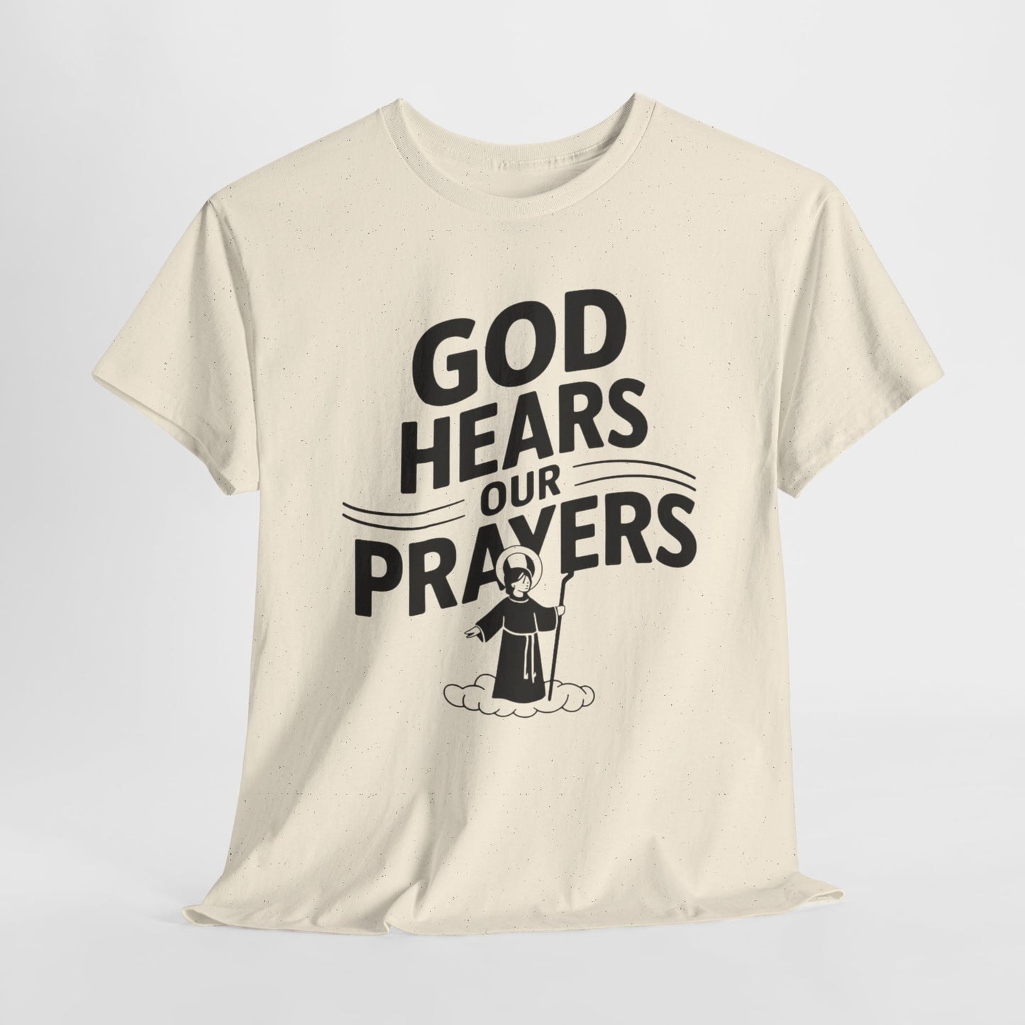 GOD Hears Our Prayers Unisex Heavy Cotton Tee