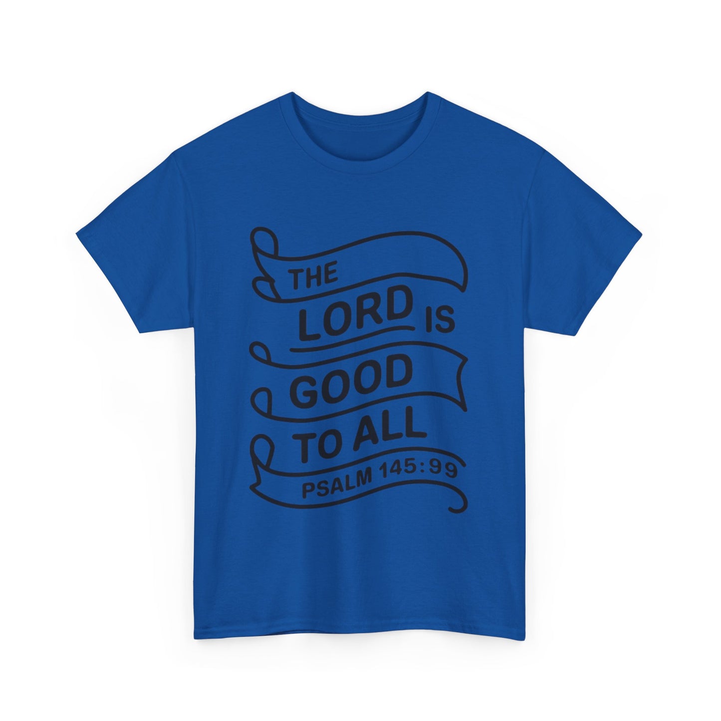 The LORD Is Good To All Unisex Heavy Cotton Tee