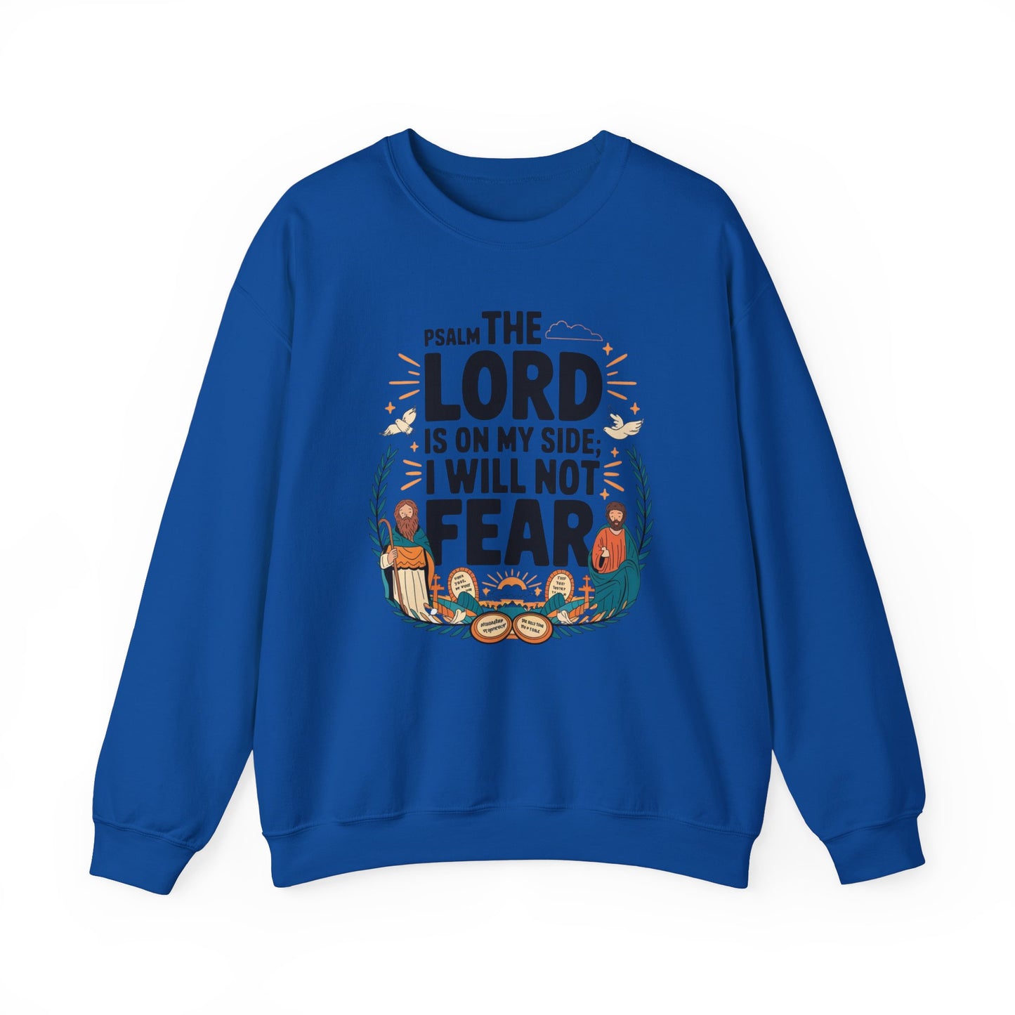 The Lord Is On My Side. I Will Not Fear Unisex Heavy Blend™ Crewneck Sweatshirt