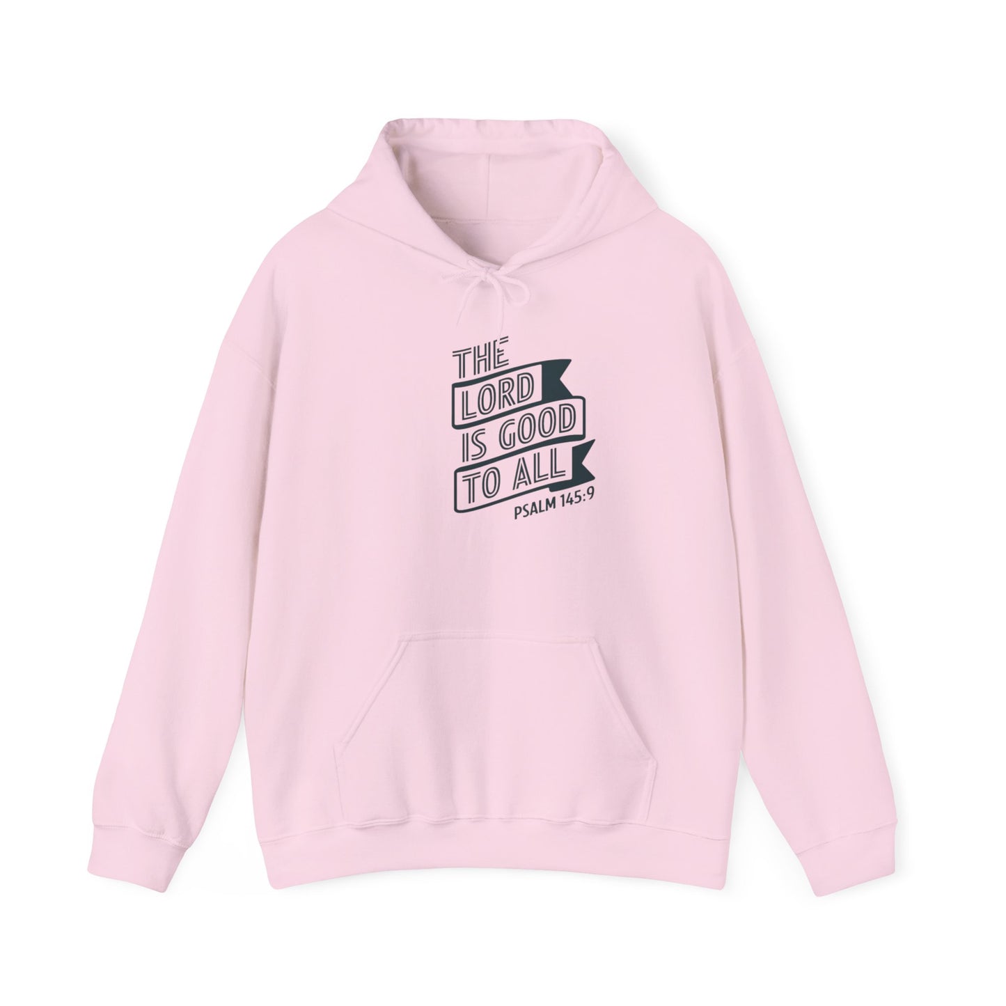 The LORD Is Good To All  Unisex Heavy Blend™ Hooded Sweatshirt