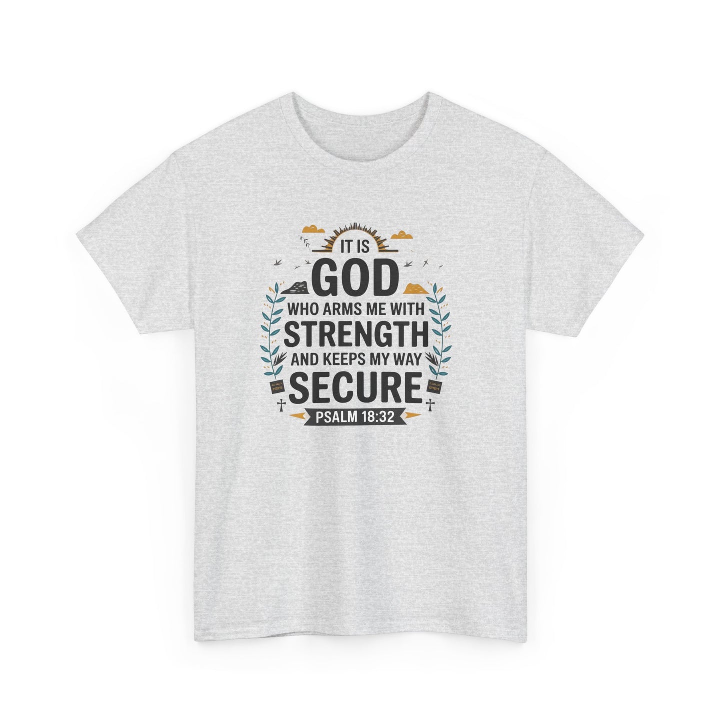 It Is GOD Who Arms Me With Strength And Keeps My Way Secure Unisex Heavy Cotton Tee