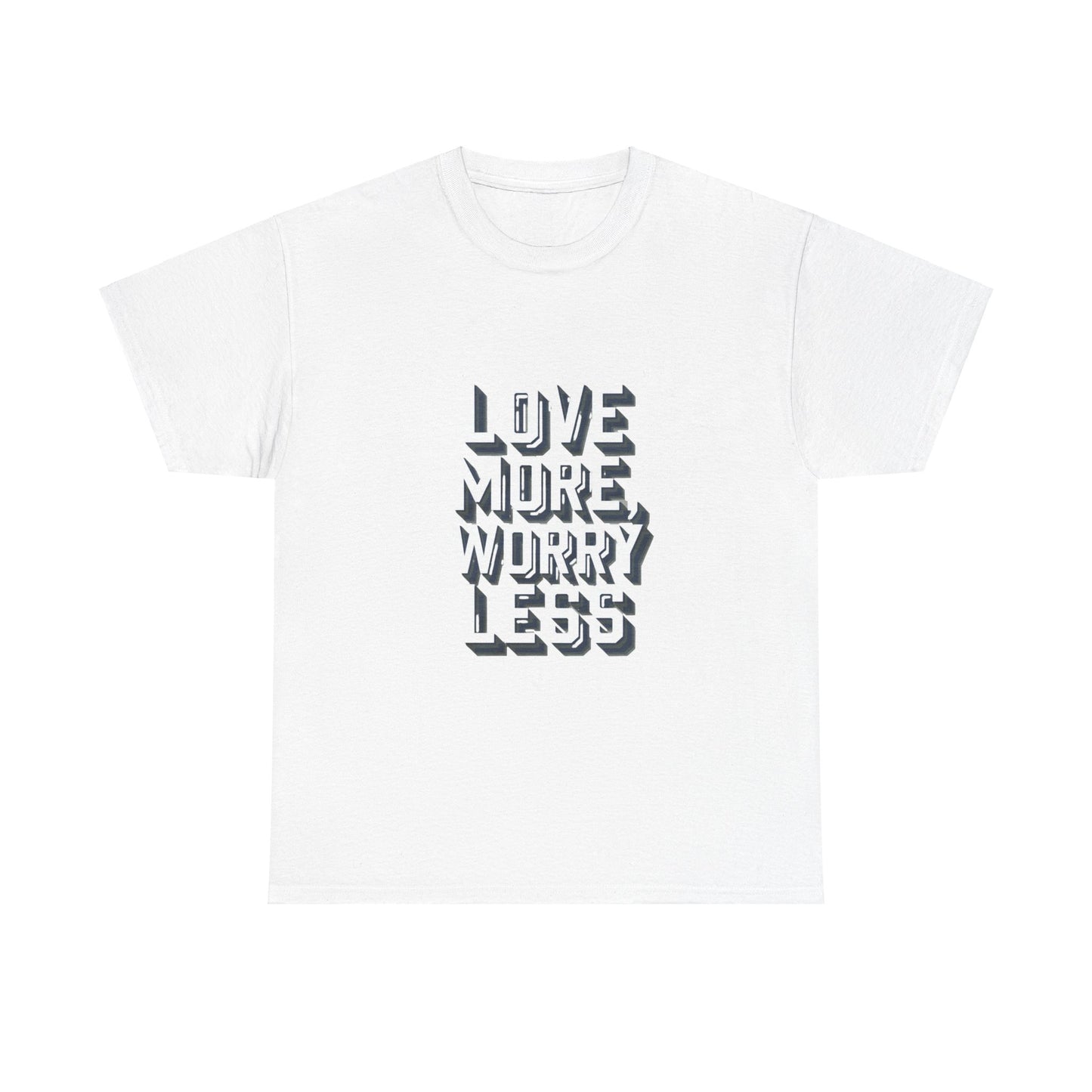 Love More Worry Less Tee Gildan 5000