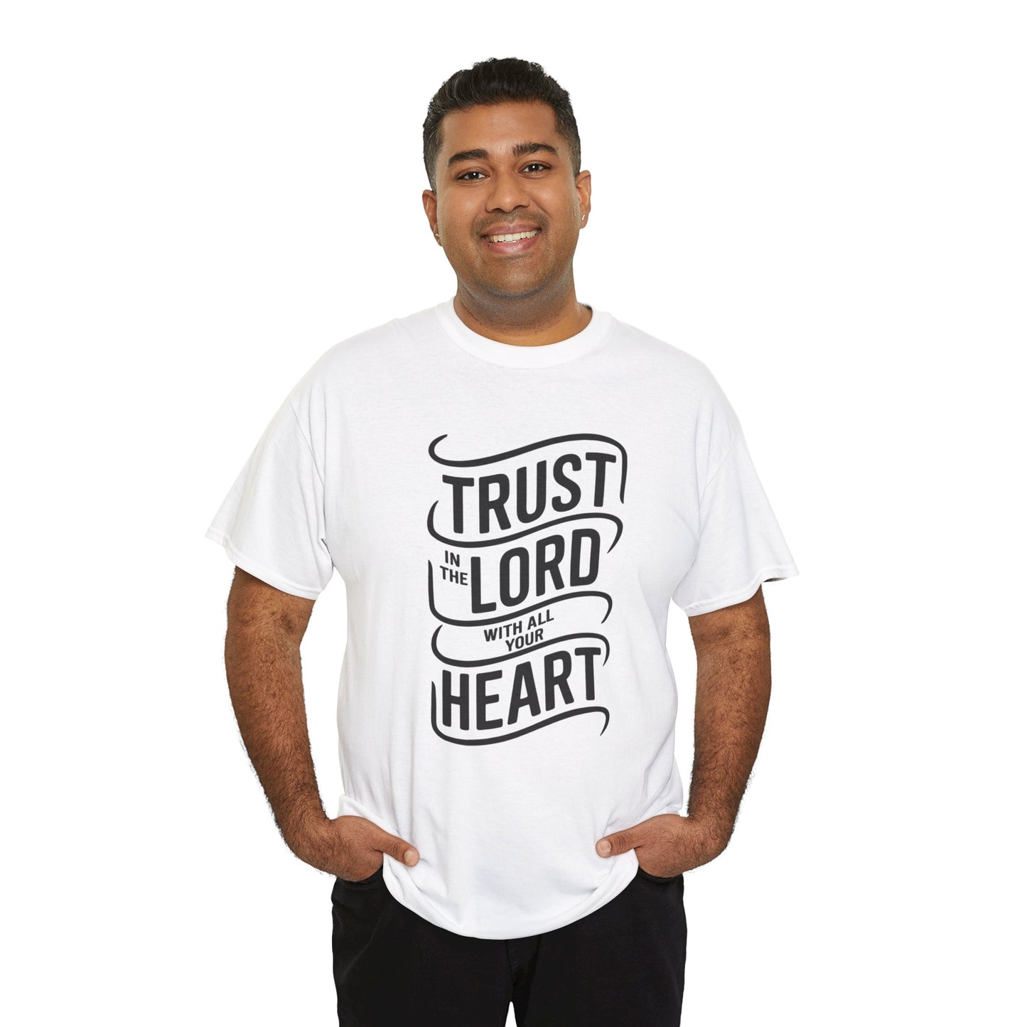 Trust In The LORD With All Your Heart Unisex Heavy Cotton Tee