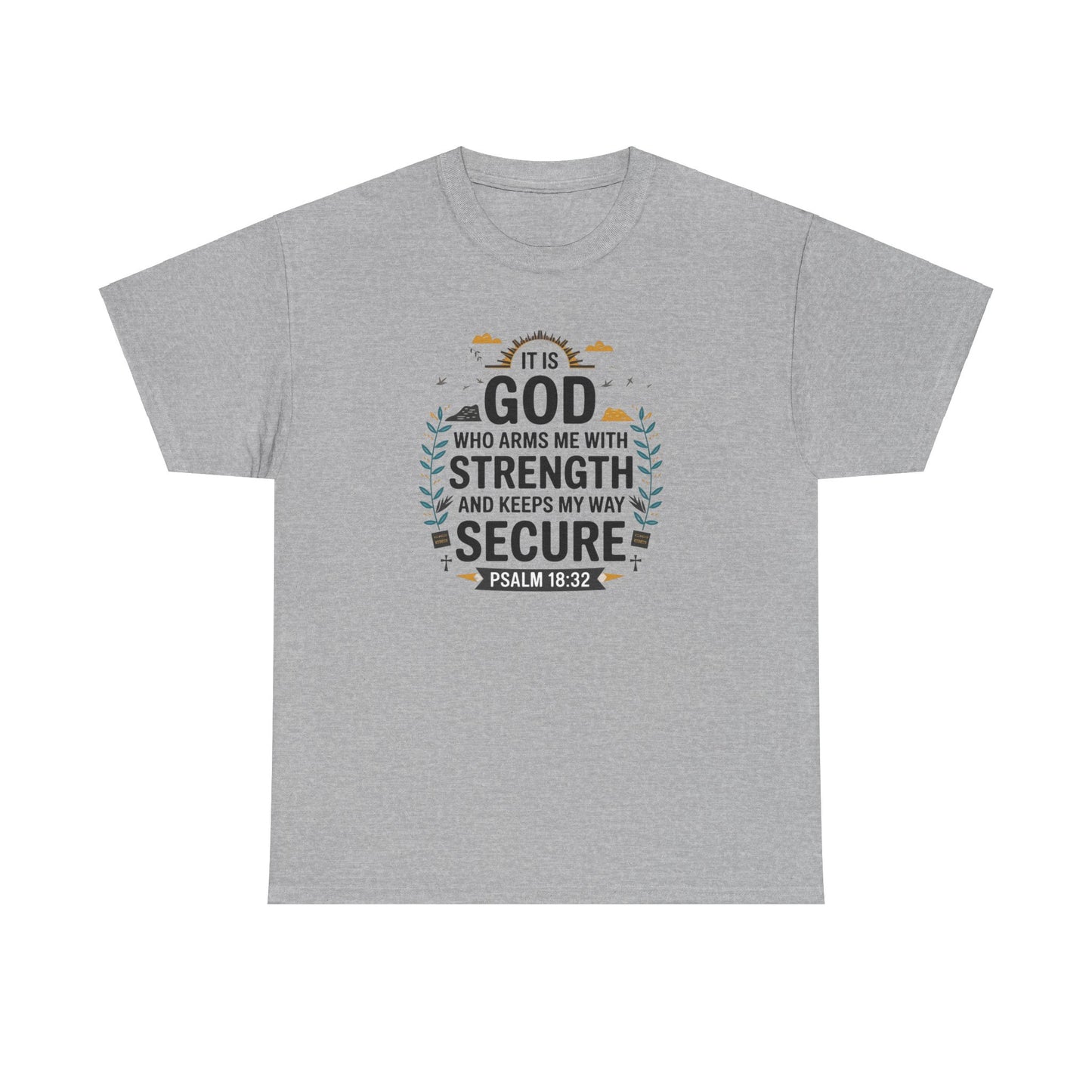 It Is GOD Who Arms Me With Strength And Keeps My Way Secure Unisex Heavy Cotton Tee