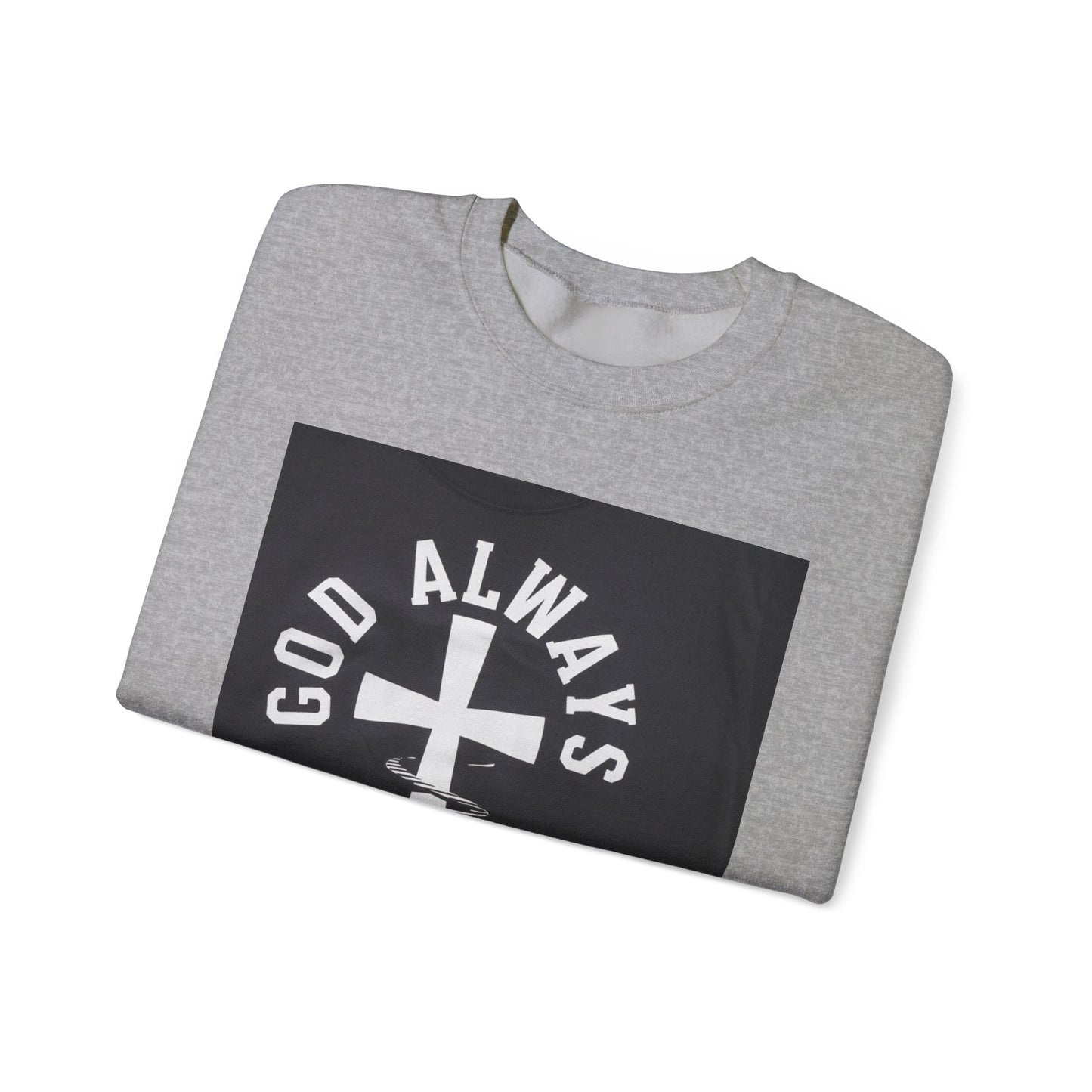 GOD Always Wins Sweatshirt