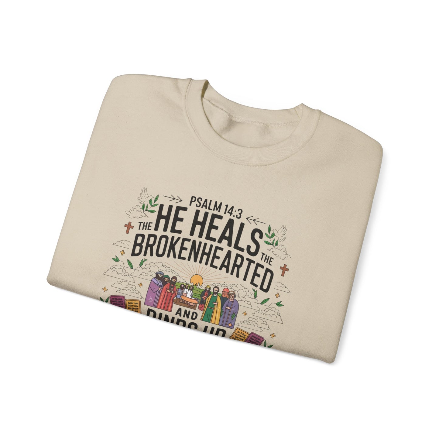 He Heals The Brokenhearted And Binds Their Wounds Unisex Heavy Blend™ Crewneck Sweatshirt