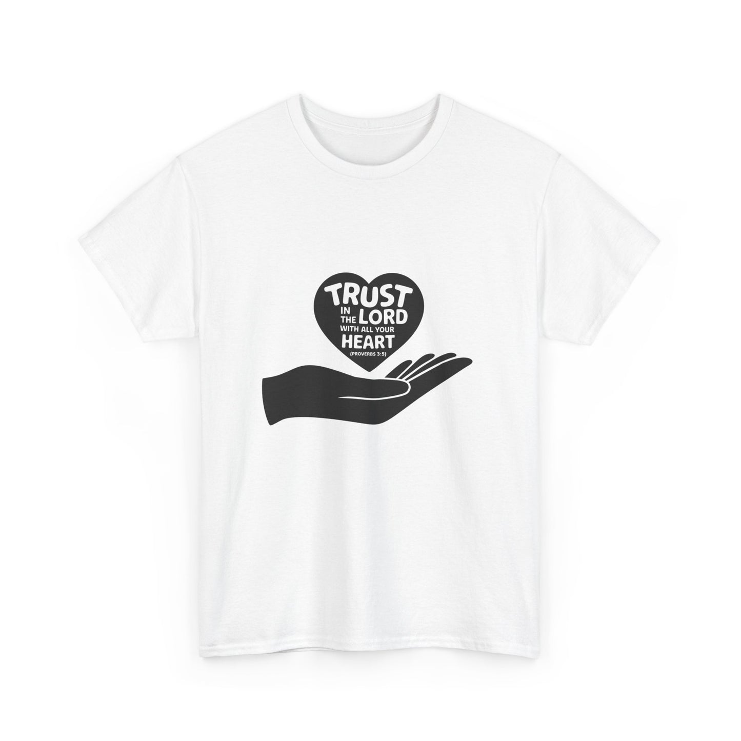 Trust In The LORD With All Your Heart Unisex Heavy Cotton Tee