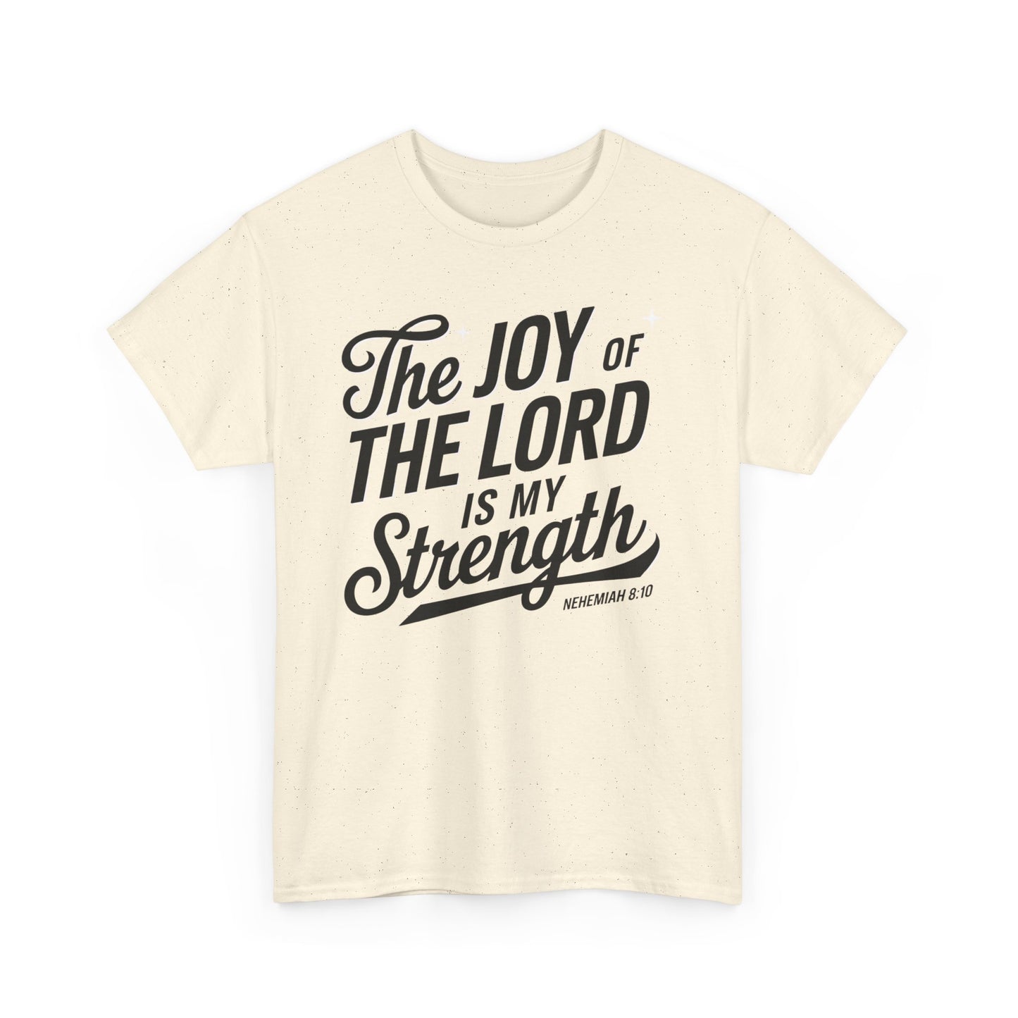 The Joy Of The LORD Is My Strength Unisex Heavy Cotton T-Shirt