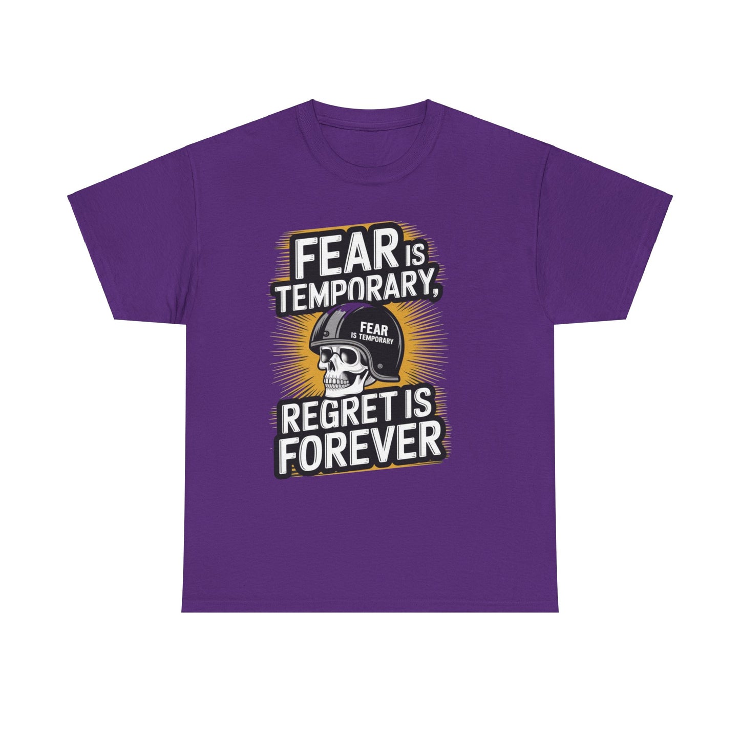 Fear Is Temporary Regret Is Forever Unisex Heavy Cotton Tee Gildan 5000