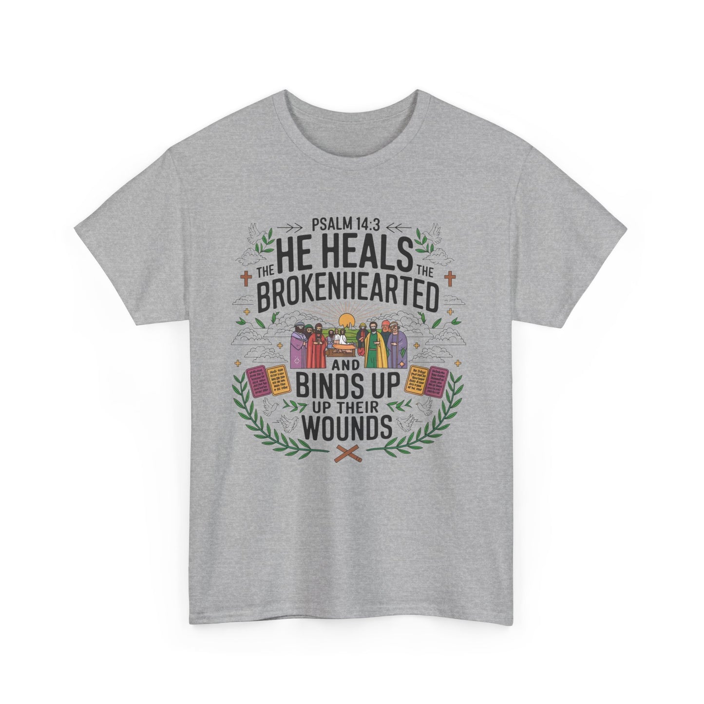 He Heals The Brokenhearted and Binds Up Their Wounds Unisex Heavy Cotton Tee