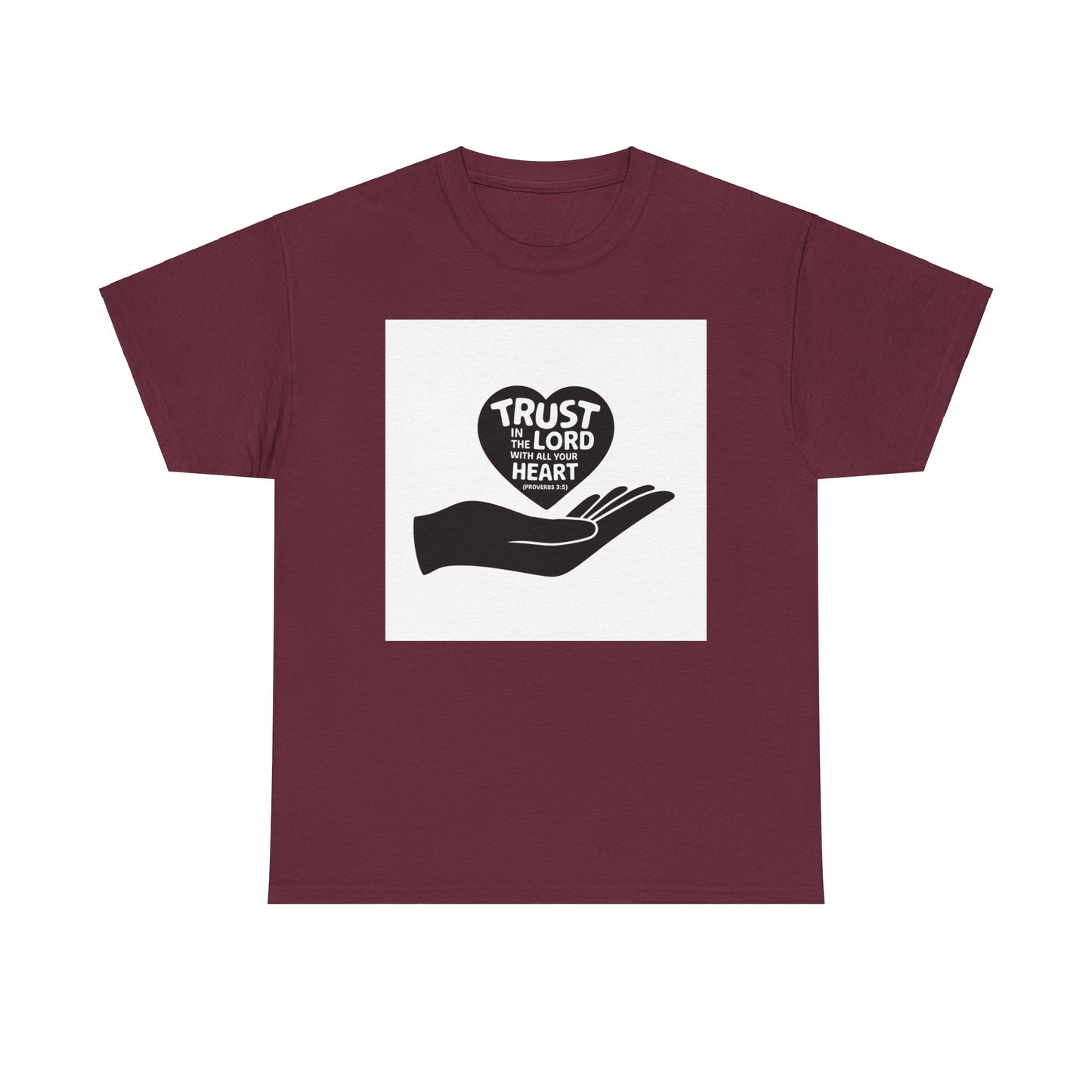 Trust In The LORD With All Your Heart Unisex Heavy Cotton Tee