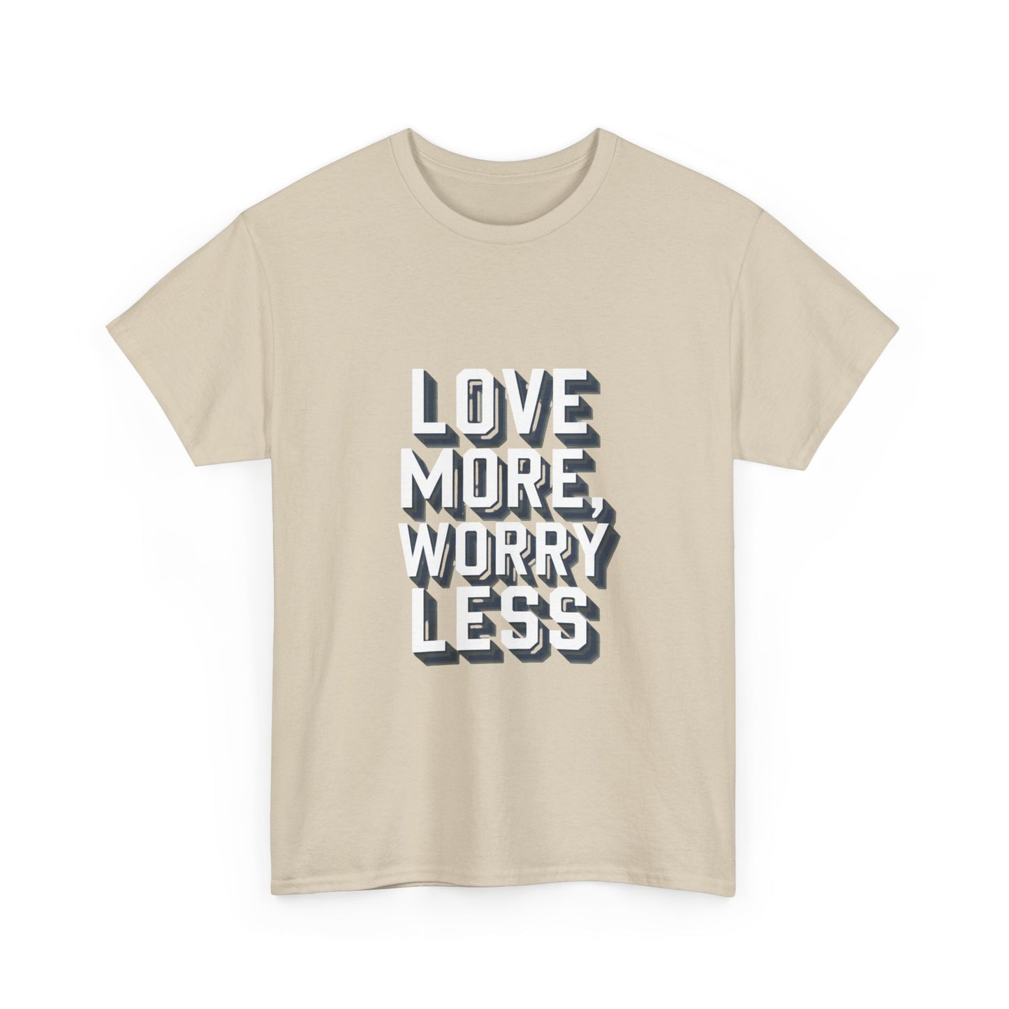 Love More Worry Less Tee Gildan 5000