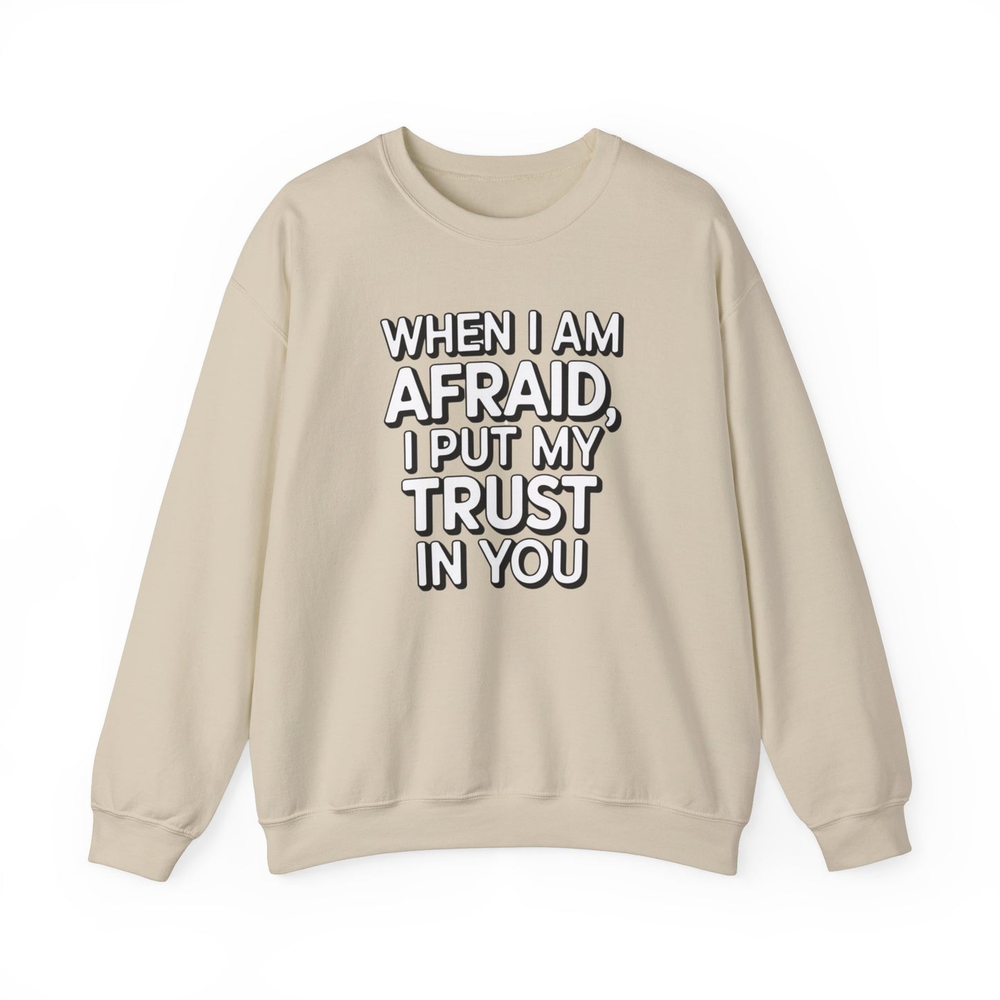 When I Am Afraid, I Put My Trust In You  Unisex Heavy Blend™ Crewneck Sweatshirt