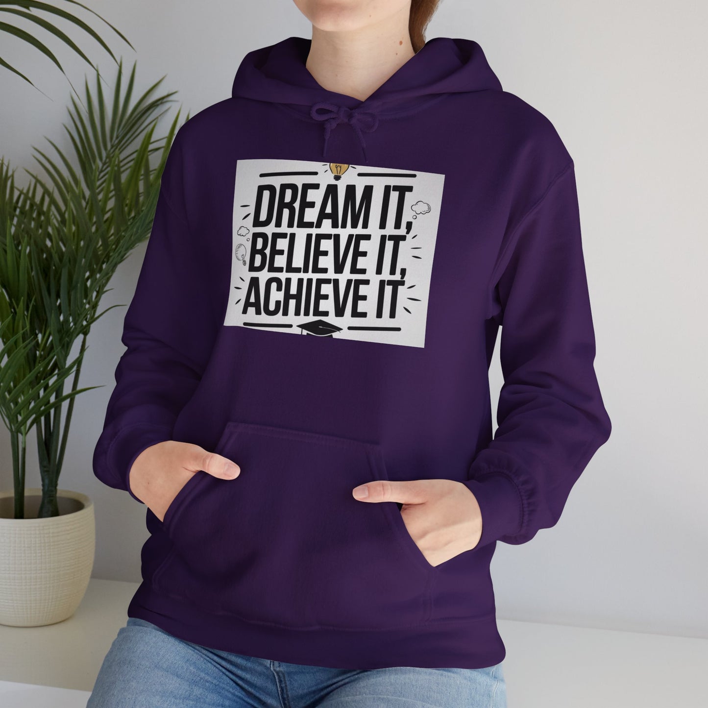 Dream It Believe It Achieve It Motivational Hooded Sweatshirt Hoodie Gildan 18500