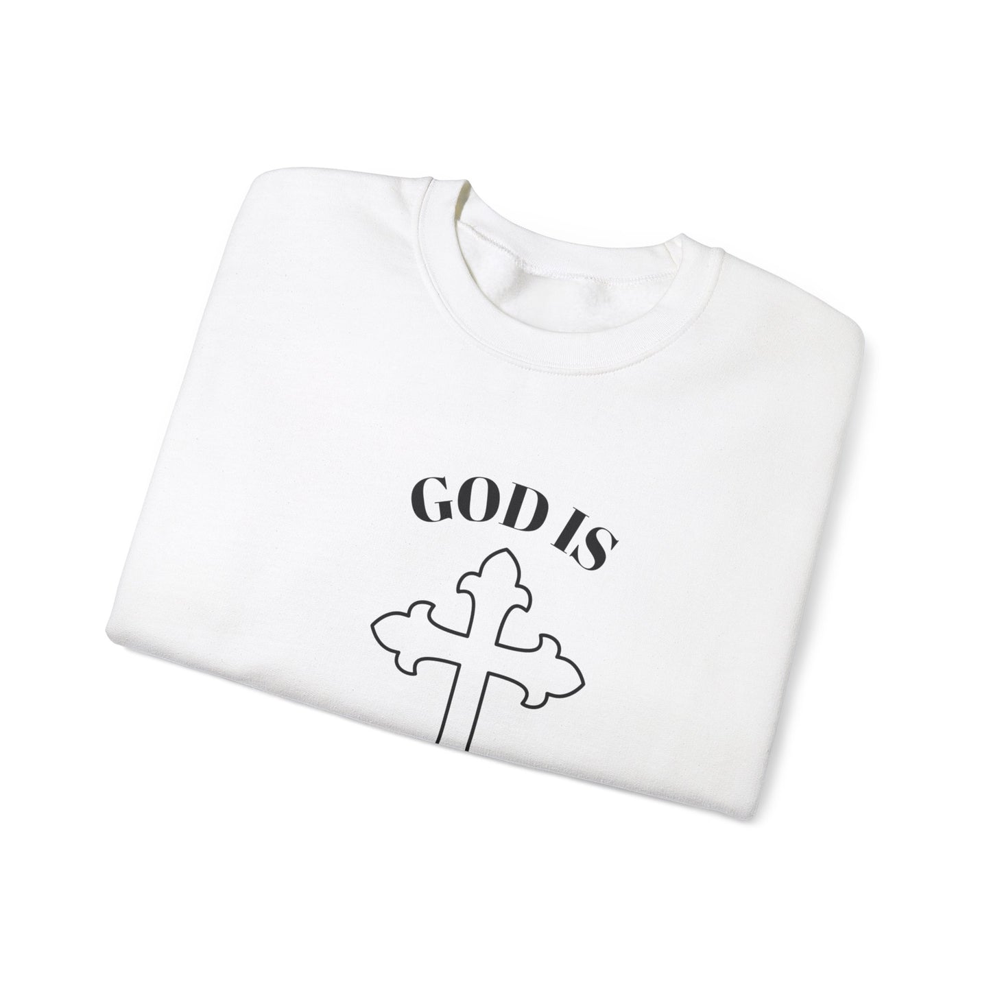 GOD Is Great Sweatshirt