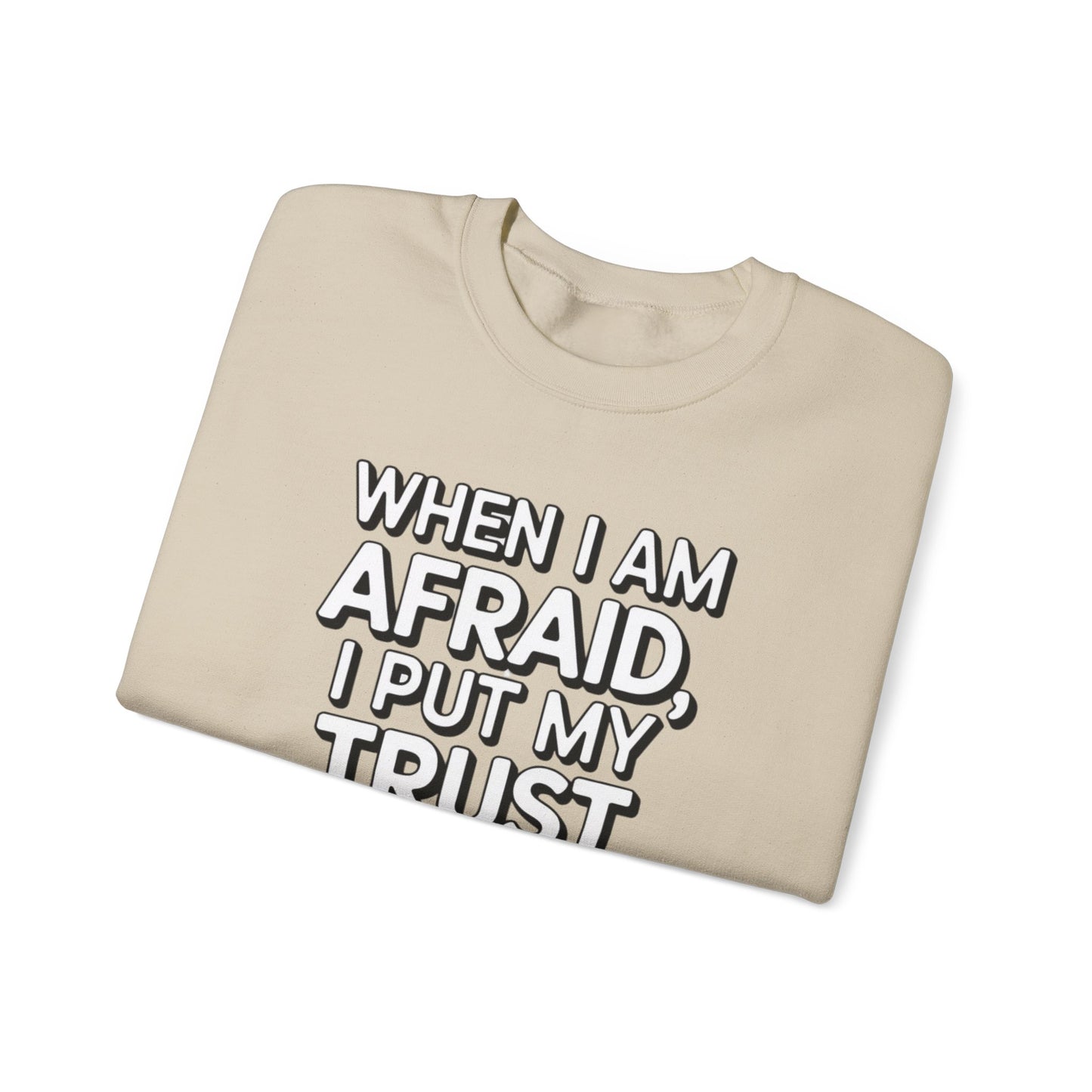 When I Am Afraid, I Put My Trust In You  Unisex Heavy Blend™ Crewneck Sweatshirt