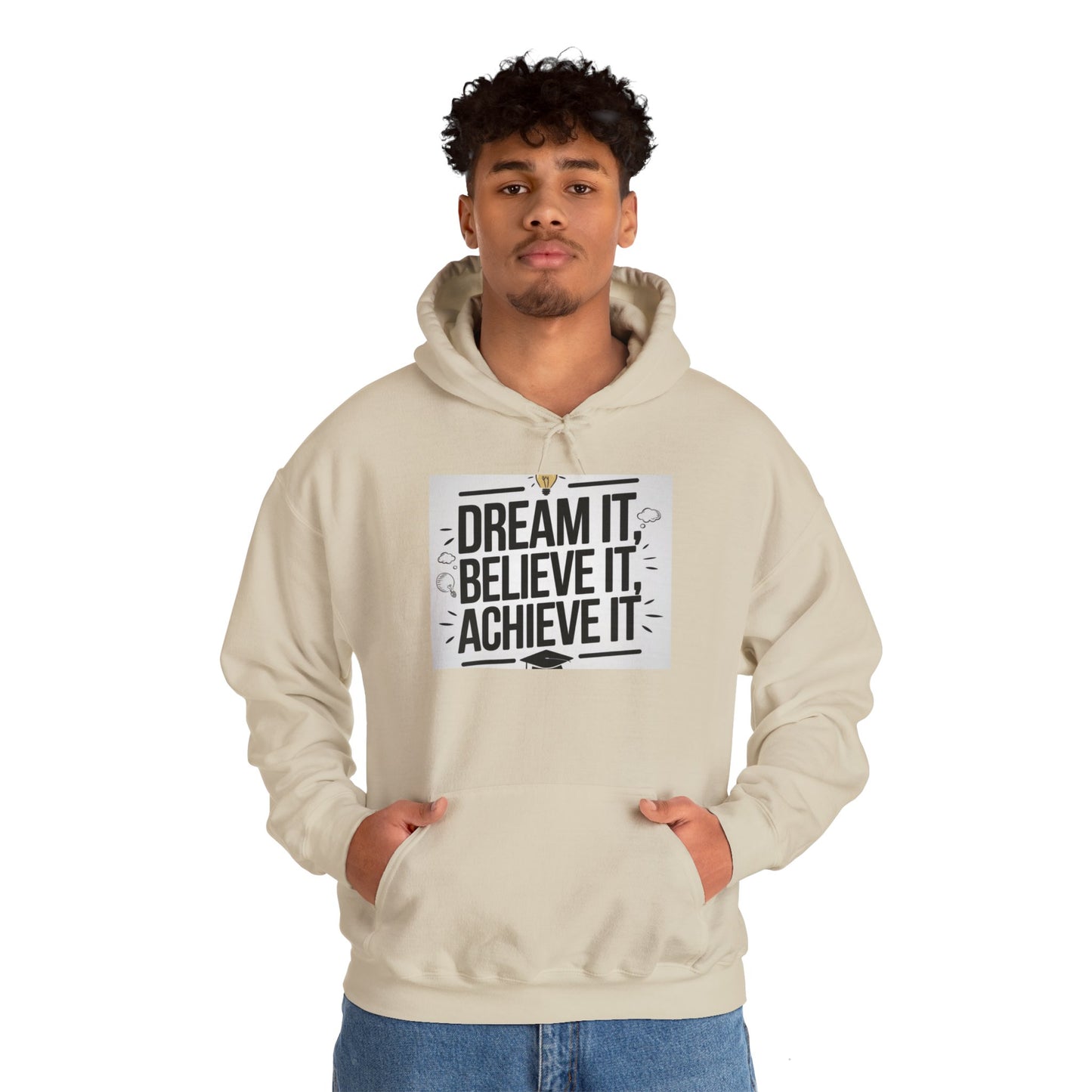 Dream It Believe It Achieve It Motivational Hooded Sweatshirt Hoodie Gildan 18500