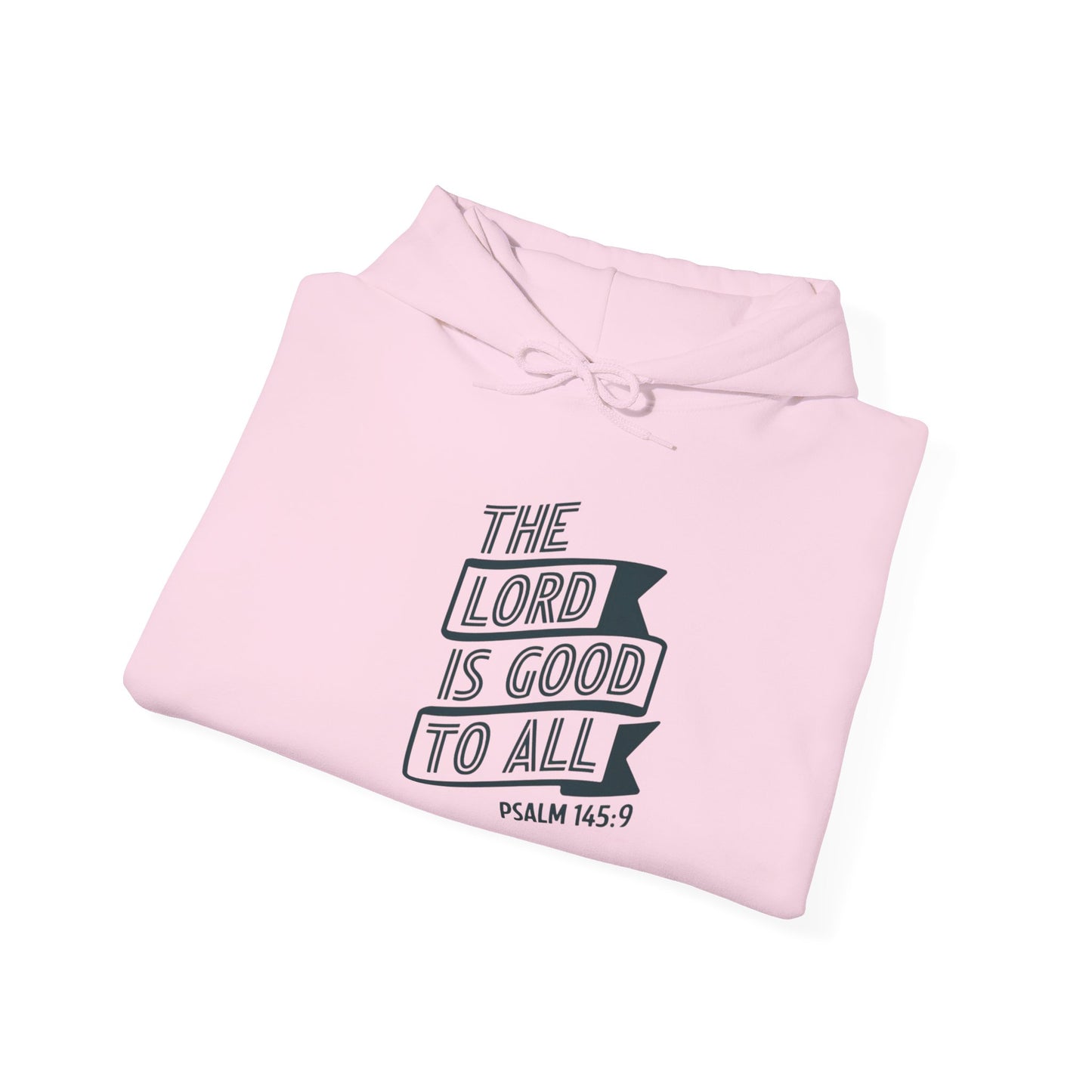 The LORD Is Good To All  Unisex Heavy Blend™ Hooded Sweatshirt