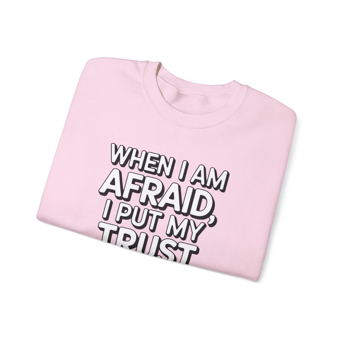 When I Am Afraid, I Put My Trust In You  Unisex Heavy Blend™ Crewneck Sweatshirt