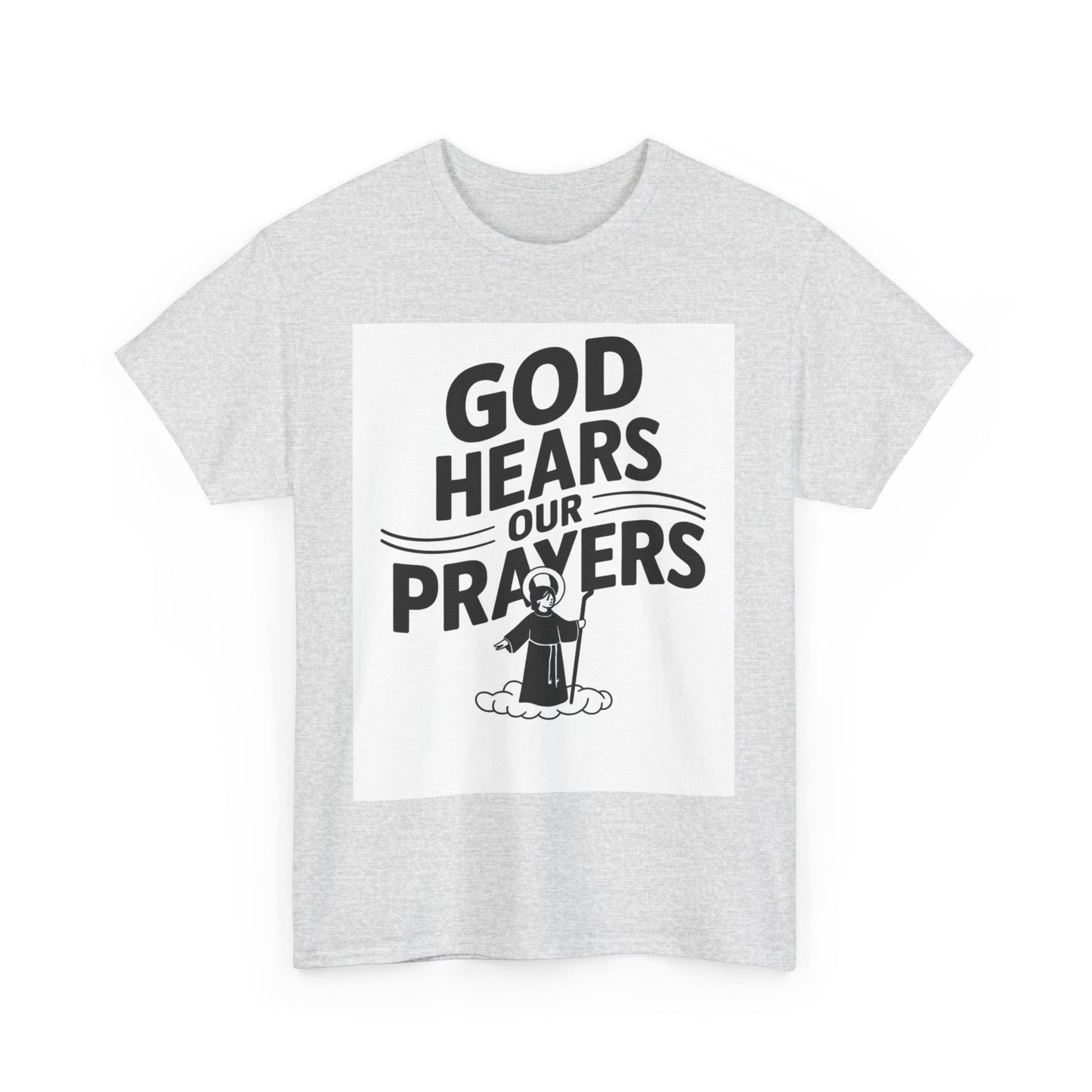 GOD Hears Our Prayers Unisex Heavy Cotton Tee