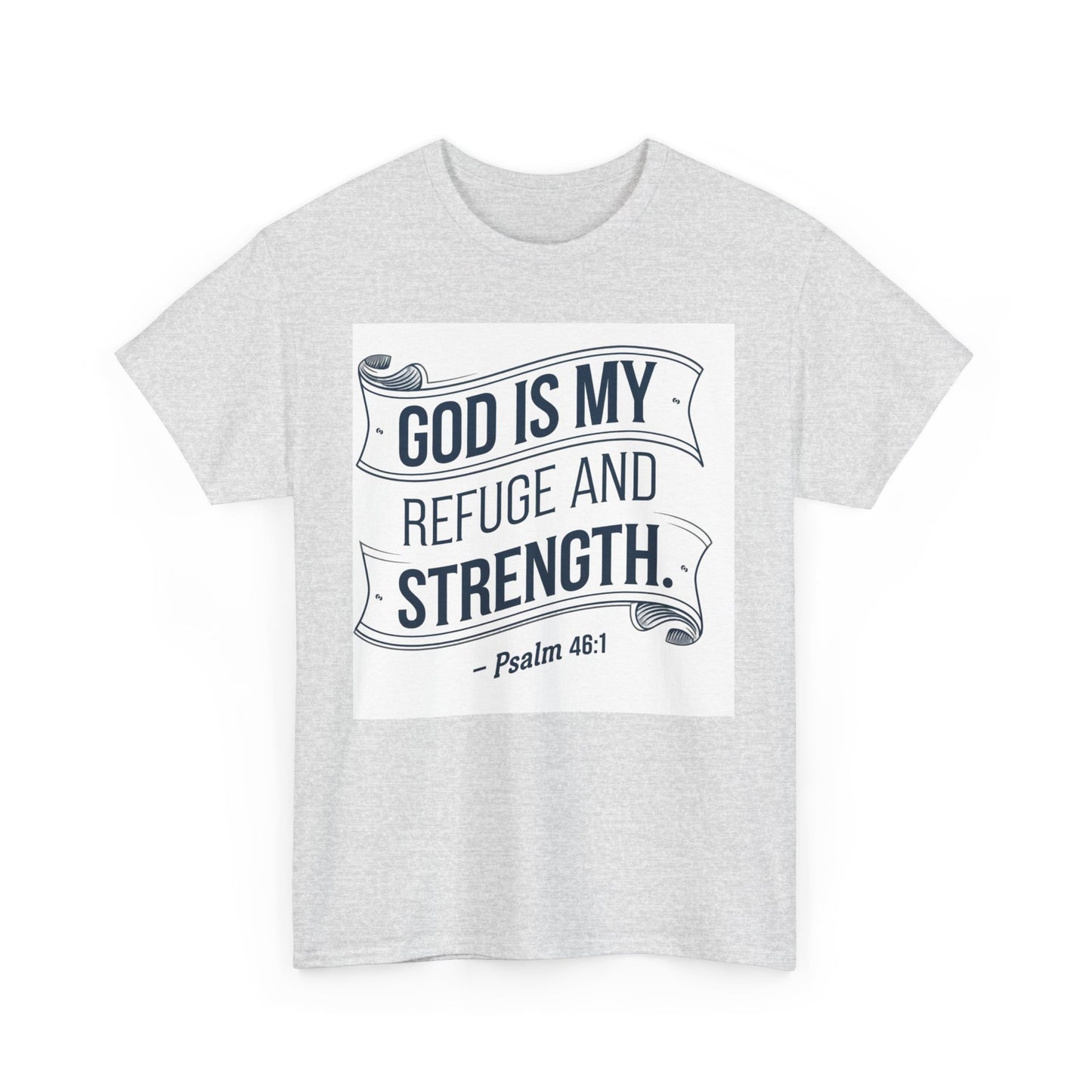 GOD Is My Refuge and Strength Unisex Heavy Cotton Tee Bella + Canvas 5000