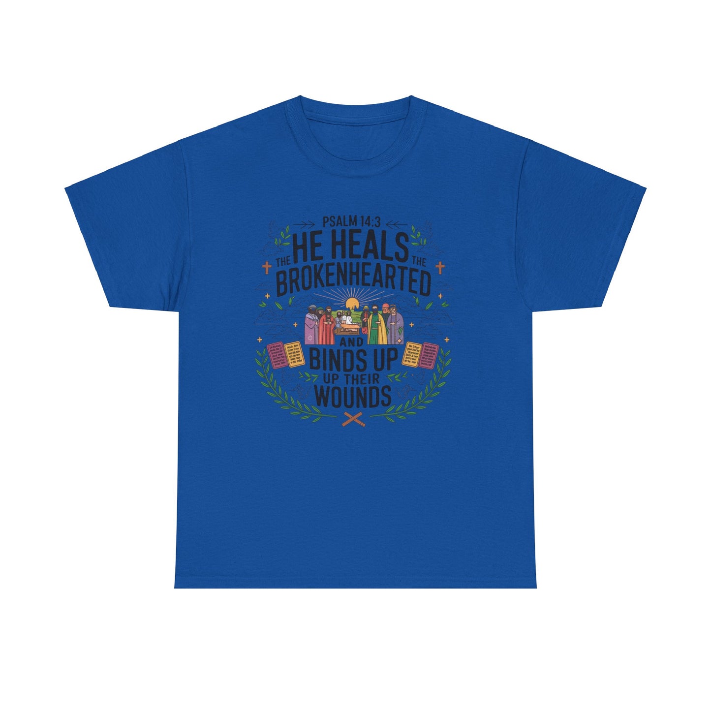 He Heals The Brokenhearted and Binds Up Their Wounds Unisex Heavy Cotton Tee