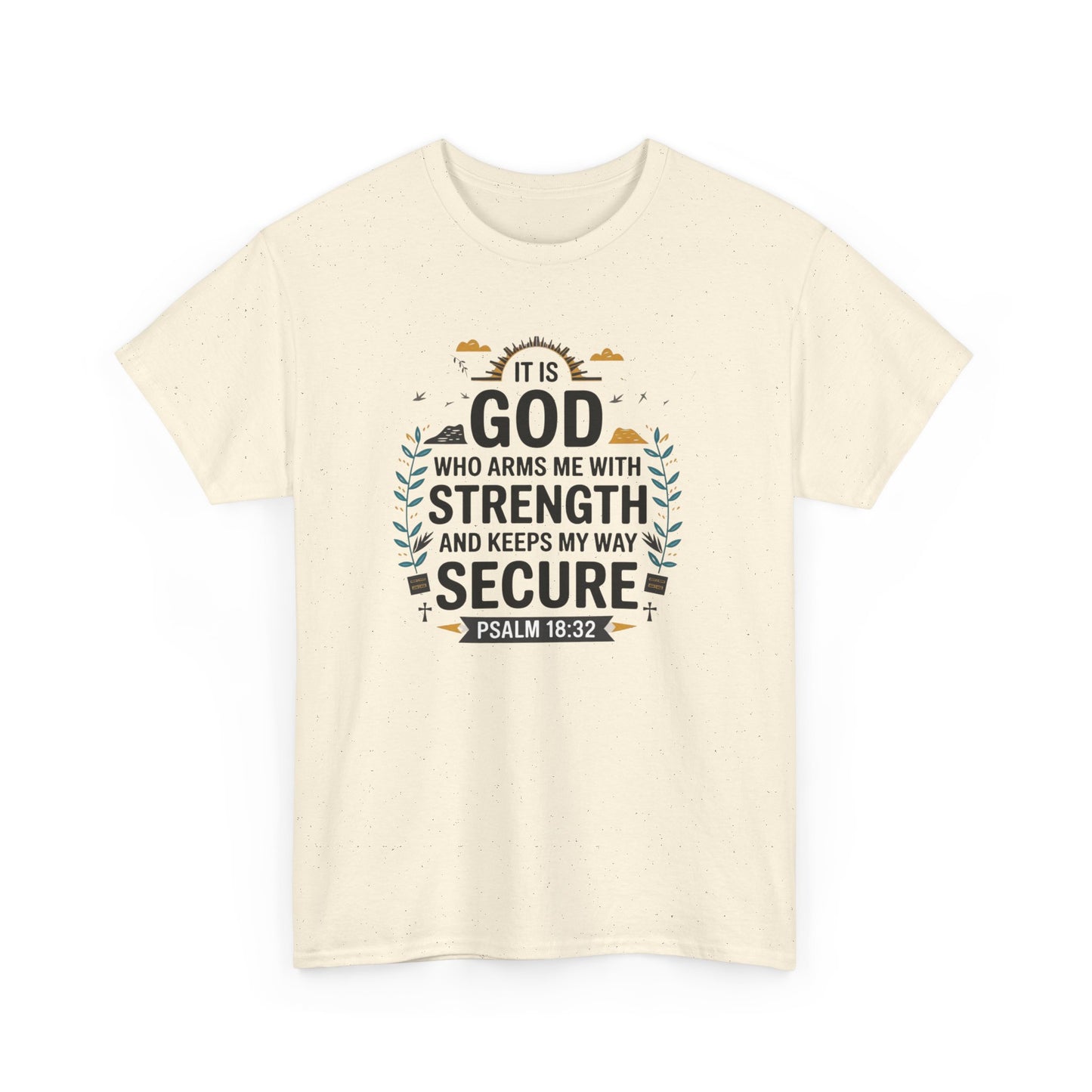 It Is GOD Who Arms Me With Strength And Keeps My Way Secure Unisex Heavy Cotton Tee