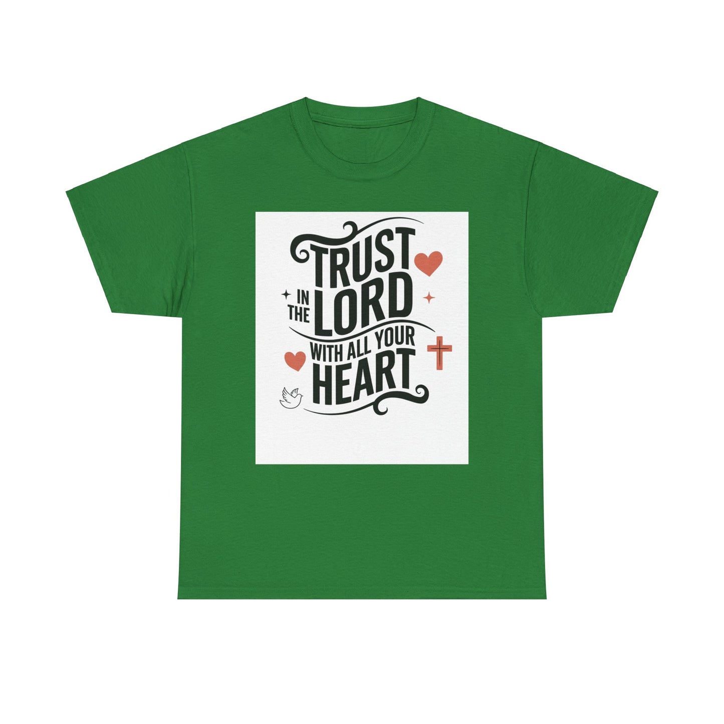 Trust In The LORD With All Your Heart Unisex Heavy Cotton Tee