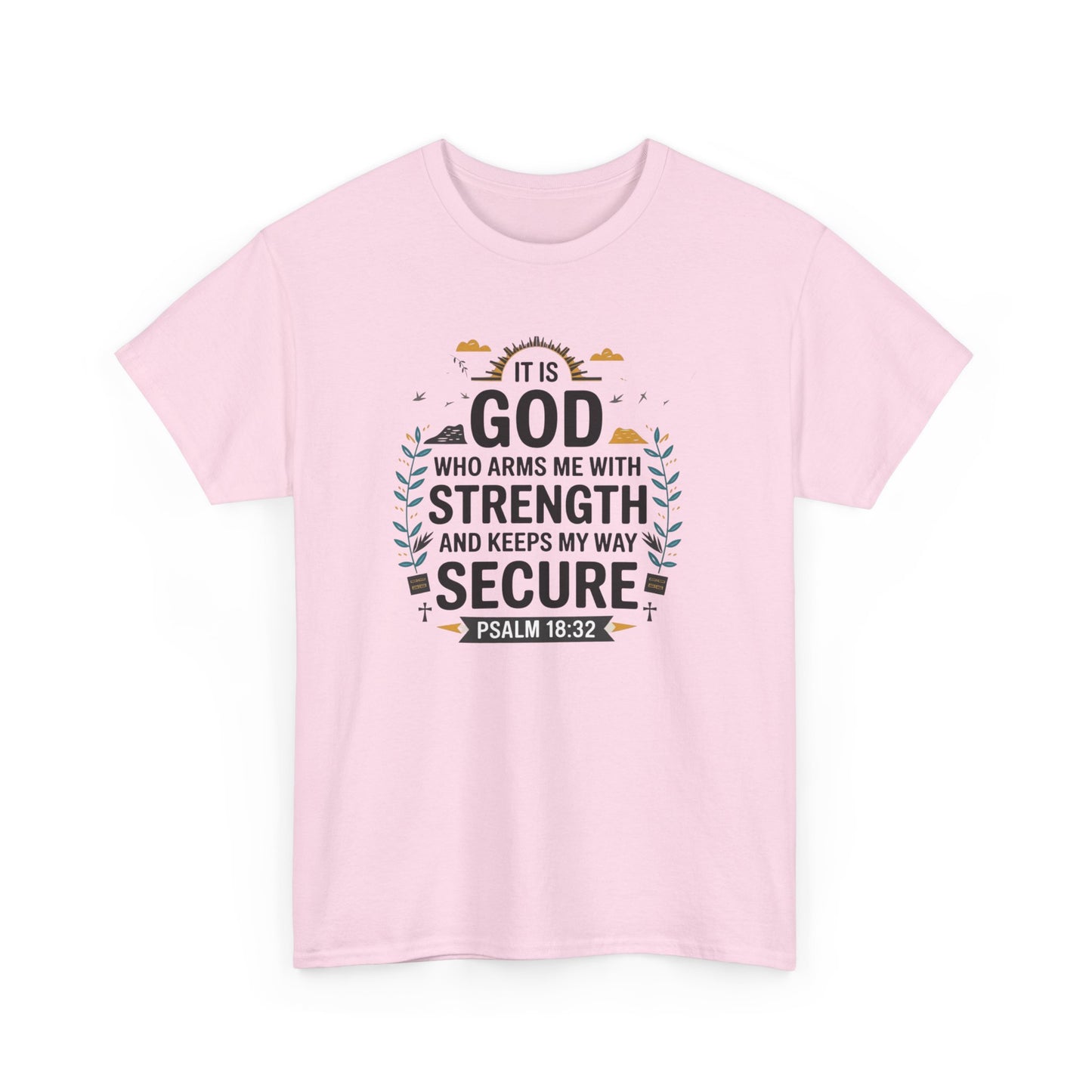 It Is GOD Who Arms Me With Strength And Keeps My Way Secure Unisex Heavy Cotton Tee