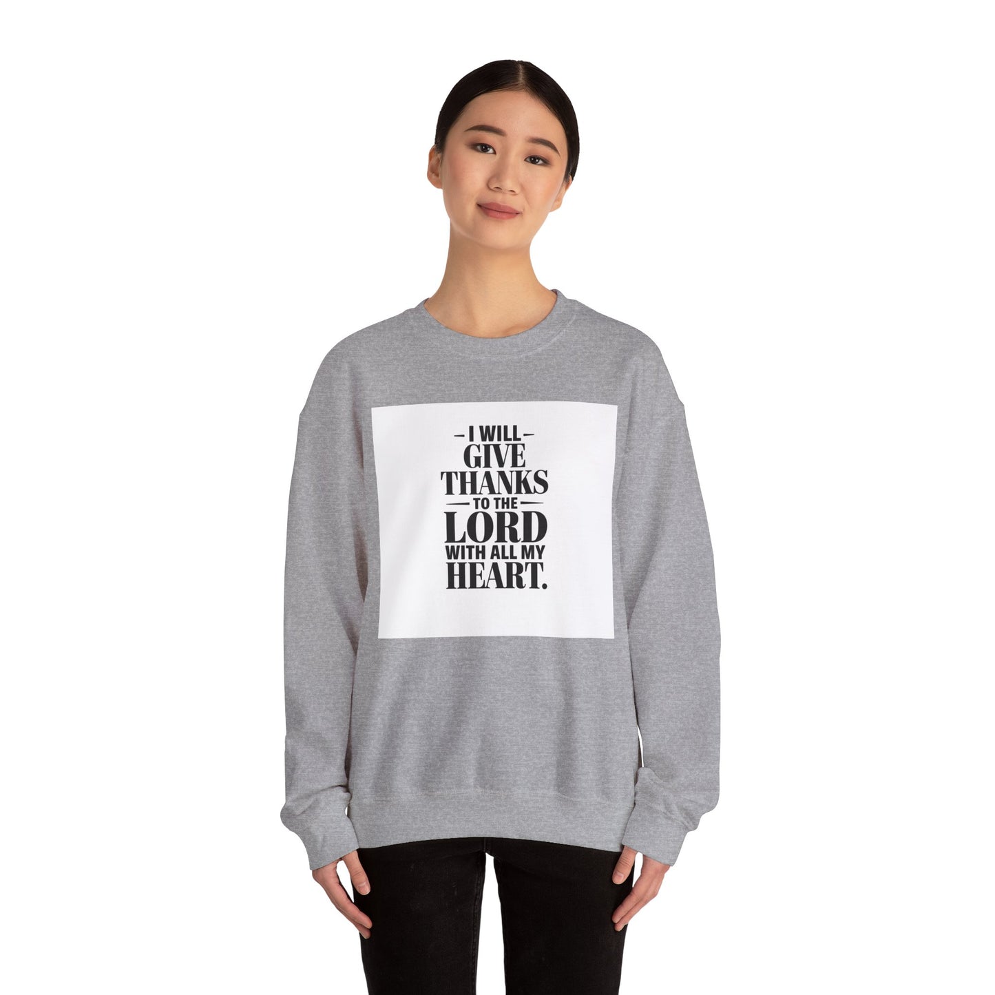 I Will Give Thanks To The LORD With All My Heart Unisex Heavy Blend™ Crewneck Sweatshirt