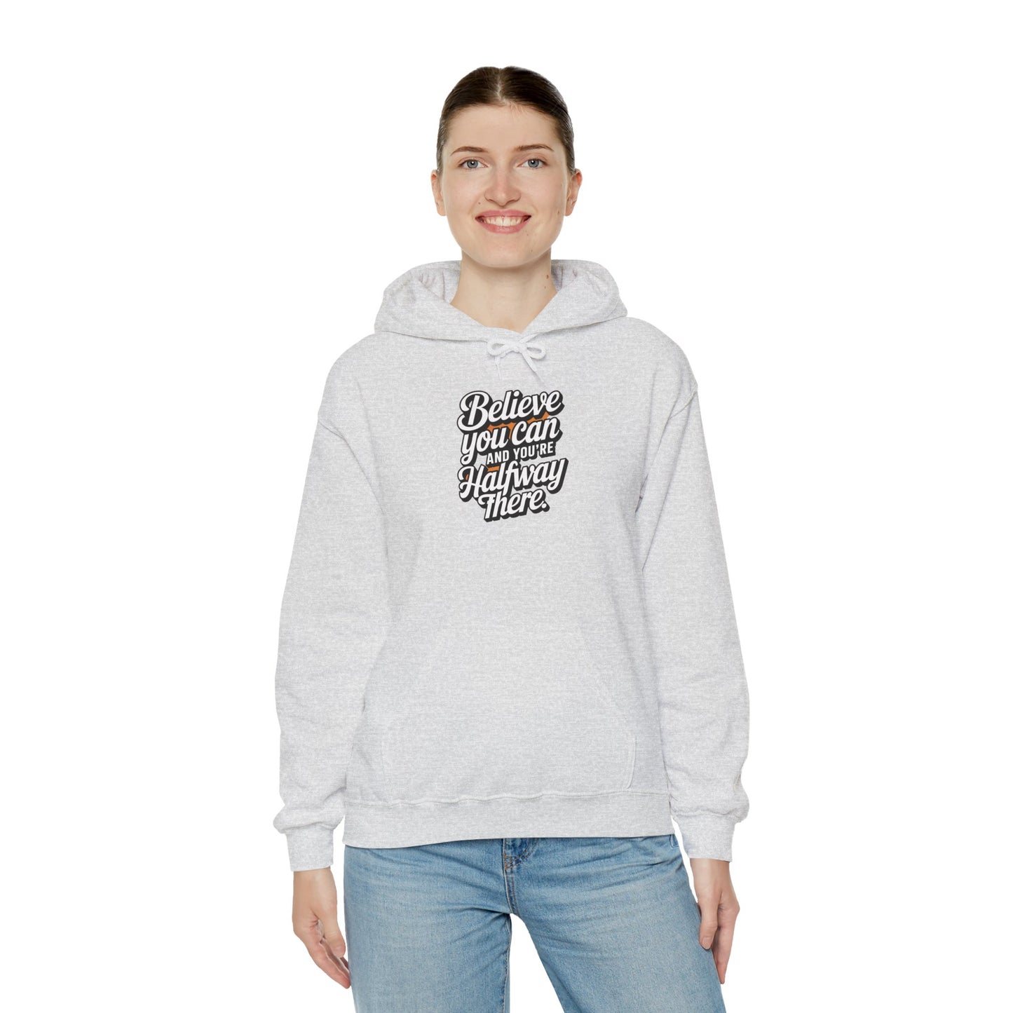 Believe You Can And Your Half Way There Unisex Heavy Blend™ Hooded Sweatshirt Gildan 18000