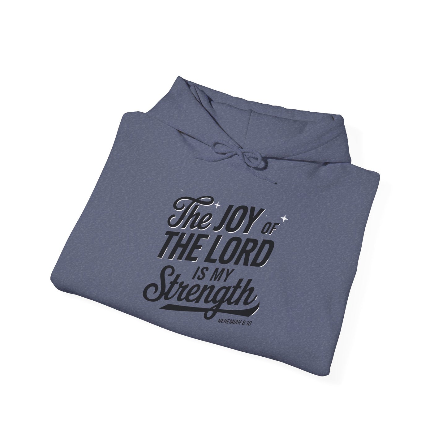 The Joy Of The LORD Is My Strength Unisex Heavy Cotton Hooded Sweatshirt Hoodie