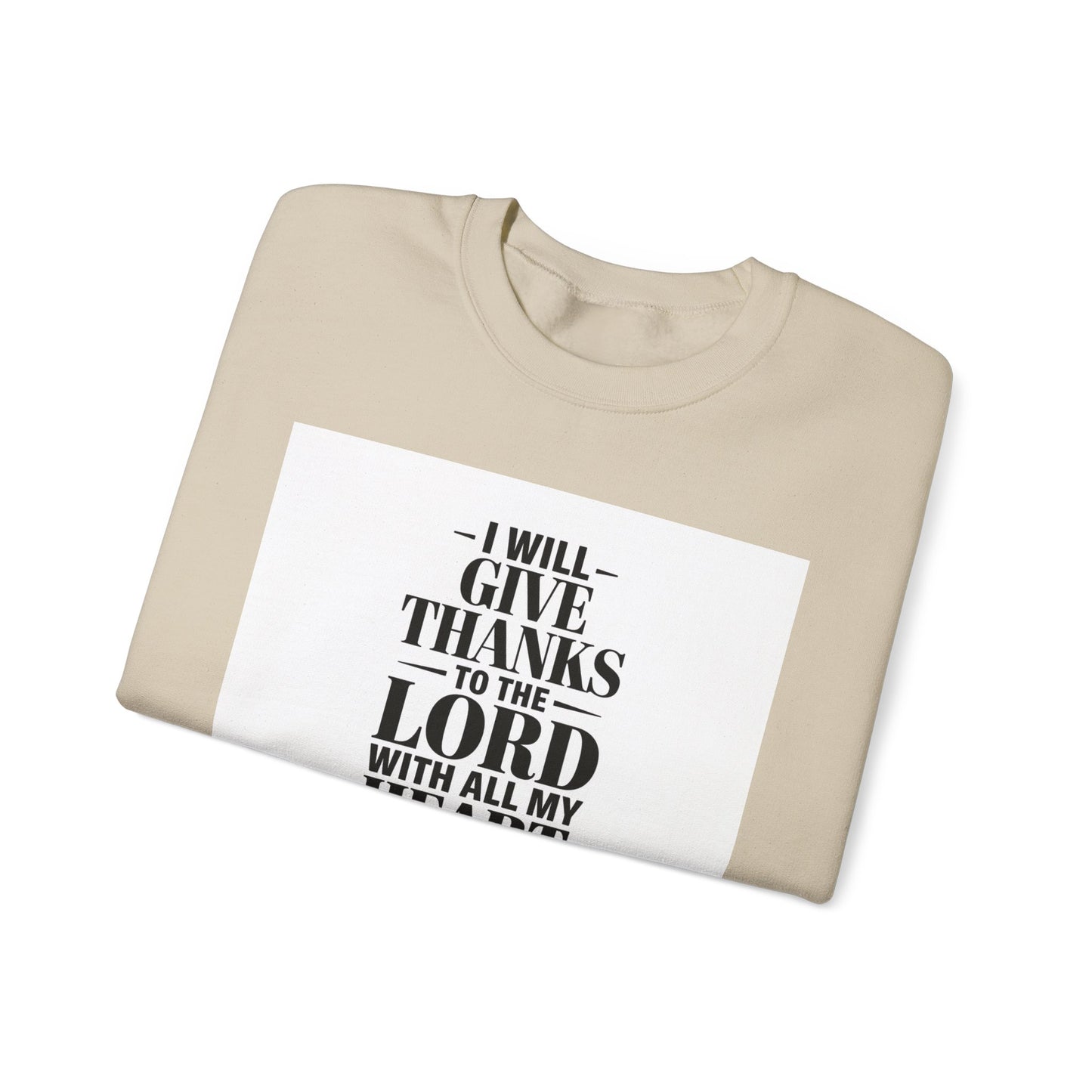 I Will Give Thanks To The LORD With All My Heart Unisex Heavy Blend™ Crewneck Sweatshirt