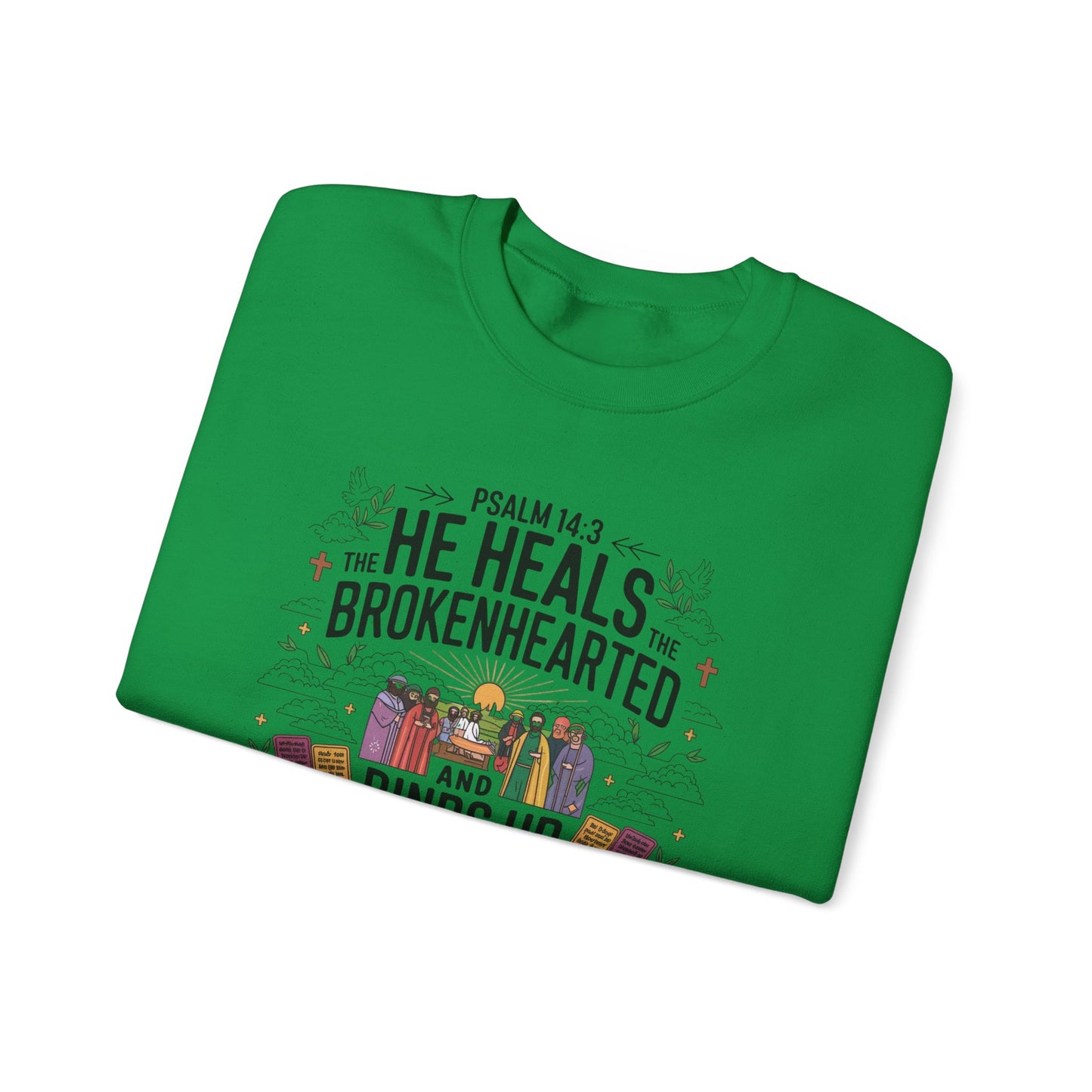 He Heals The Brokenhearted And Binds Their Wounds Unisex Heavy Blend™ Crewneck Sweatshirt