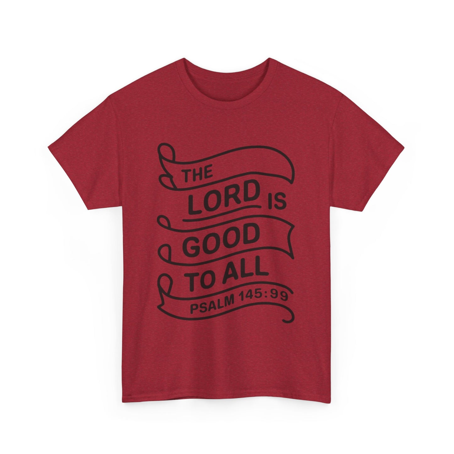 The LORD Is Good To All Unisex Heavy Cotton Tee