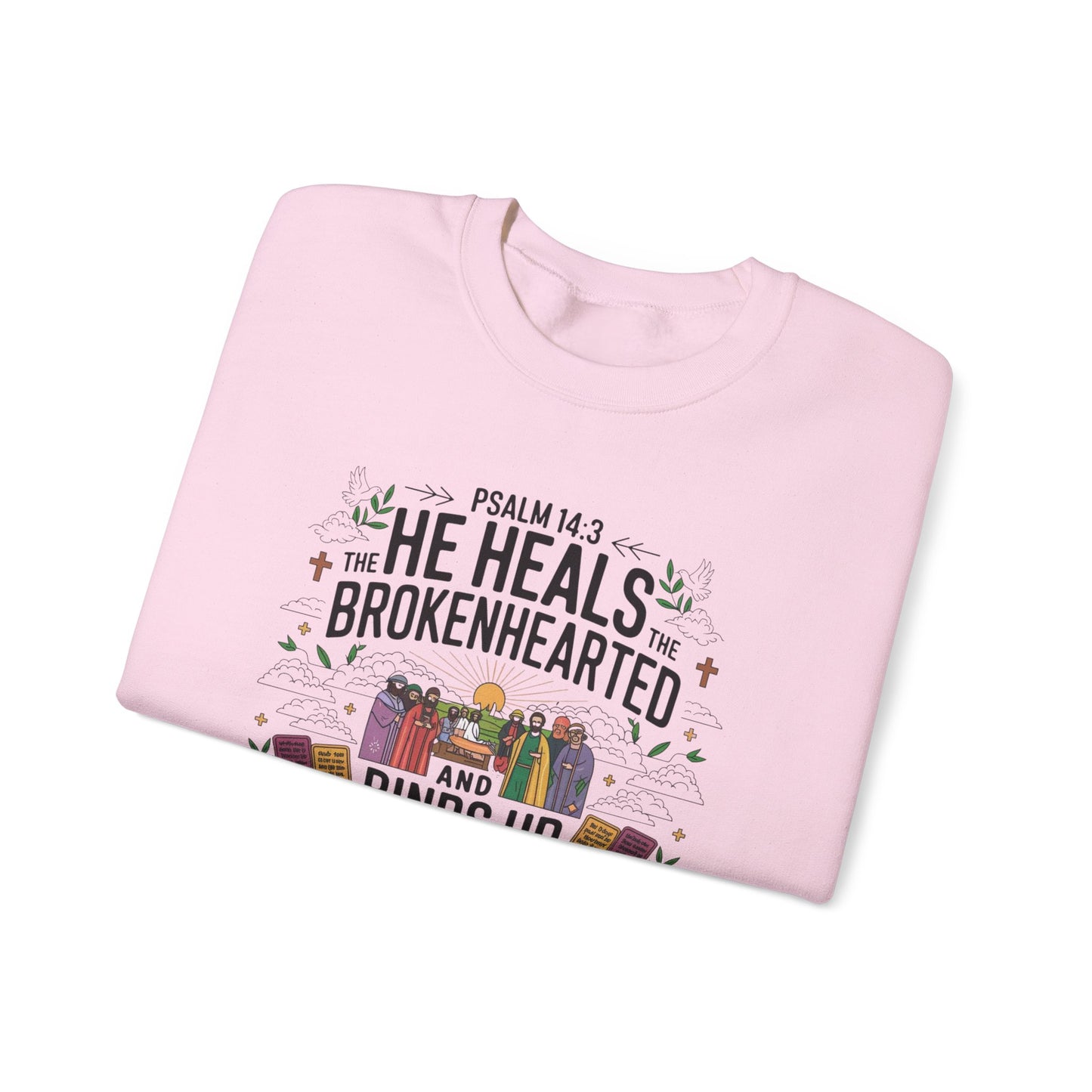 He Heals The Brokenhearted And Binds Their Wounds Unisex Heavy Blend™ Crewneck Sweatshirt