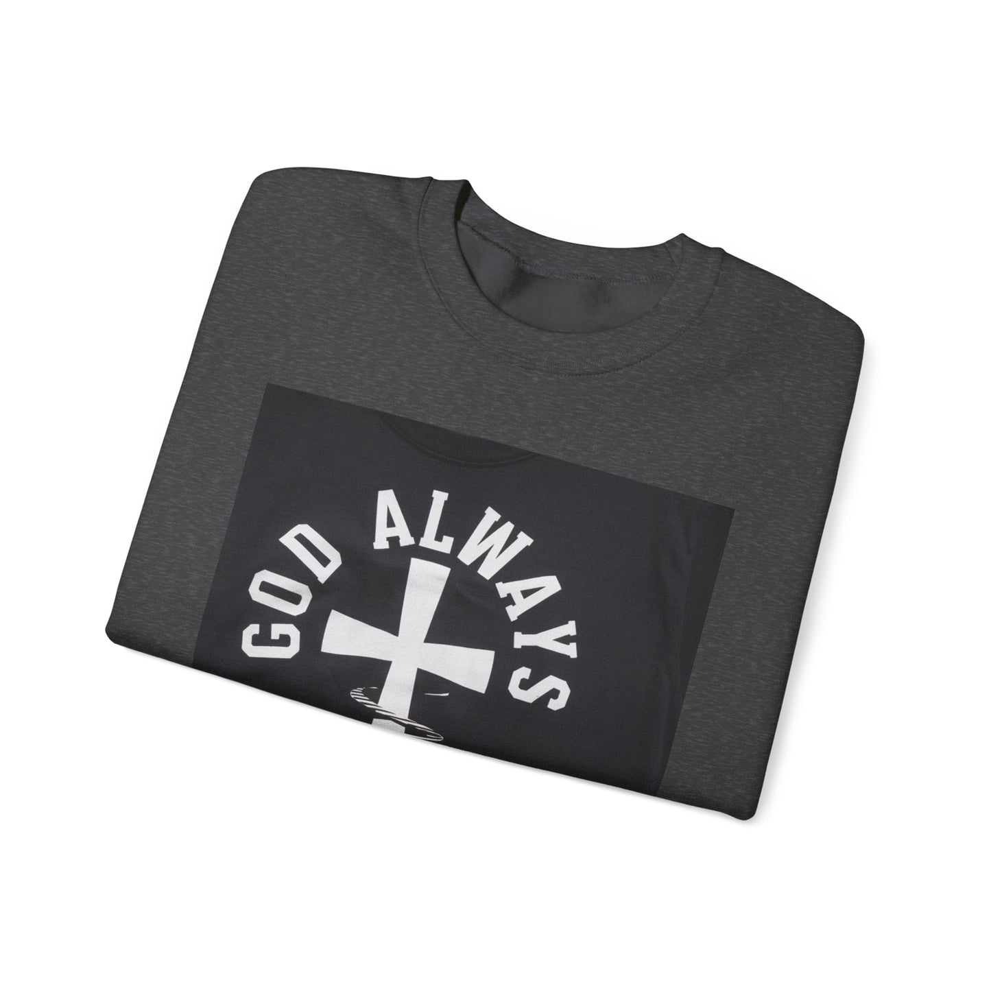 GOD Always Wins Sweatshirt