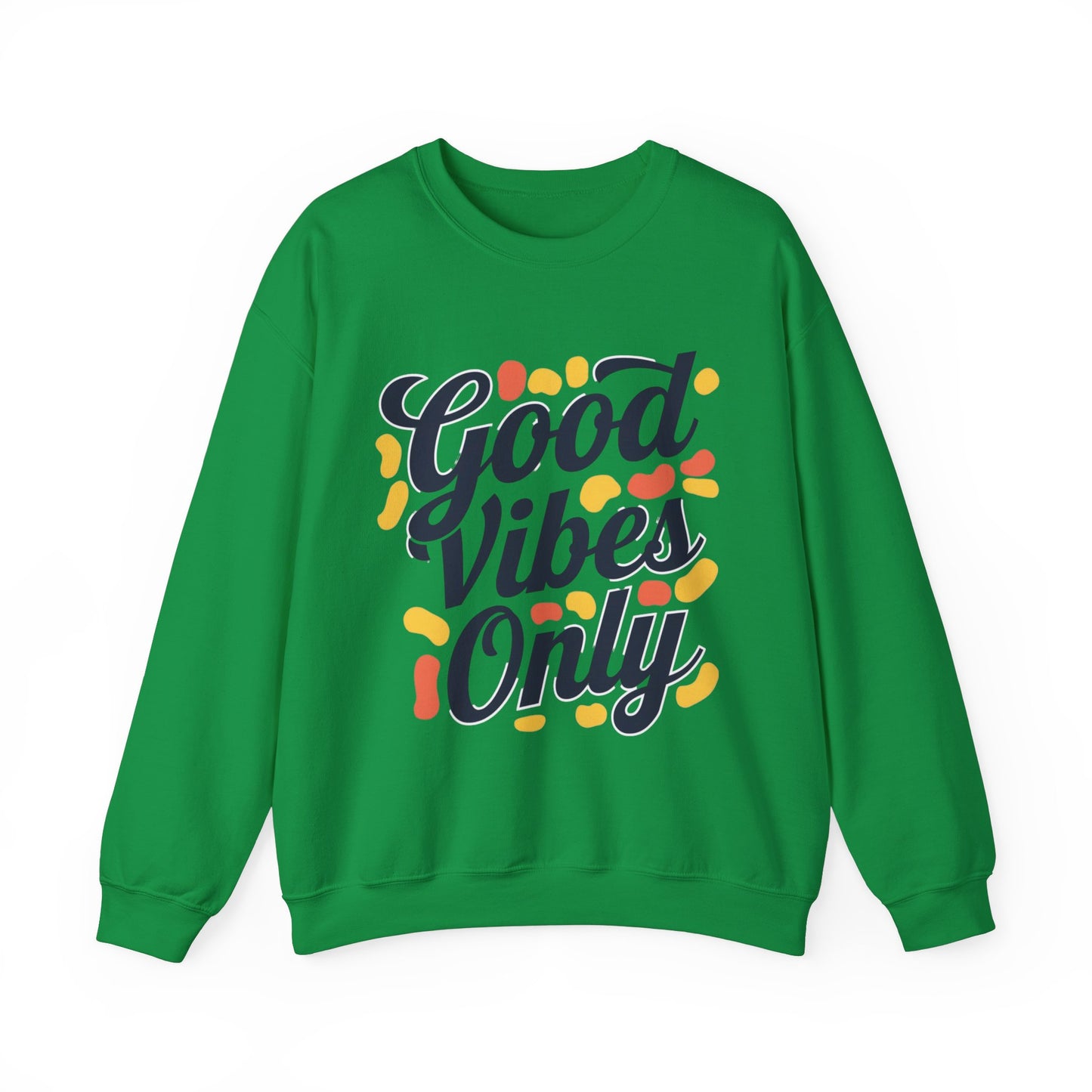 Good Vibes Only Sweatshirt