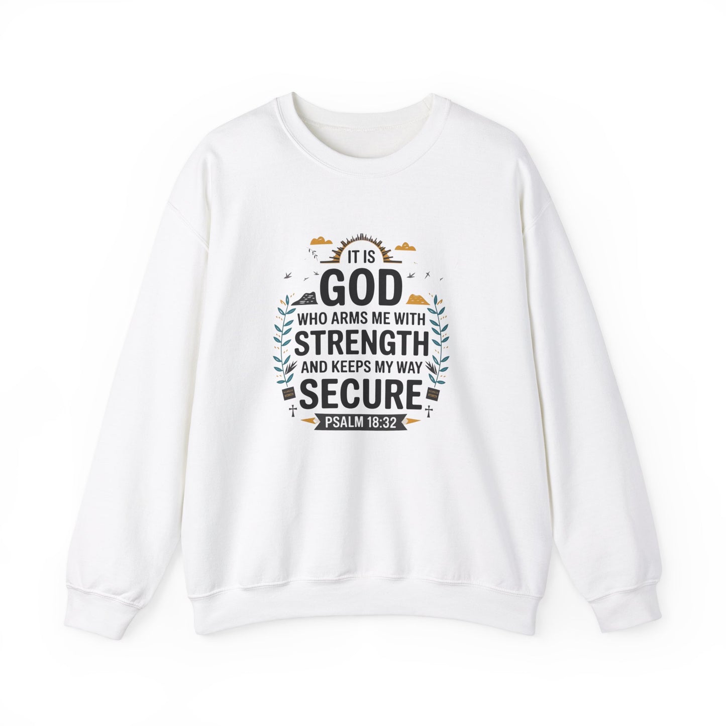 It Is GOD Who Arms Me With Strength And Keeps My Way Secure Unisex Heavy Blend™ Crewneck Sweatshirt