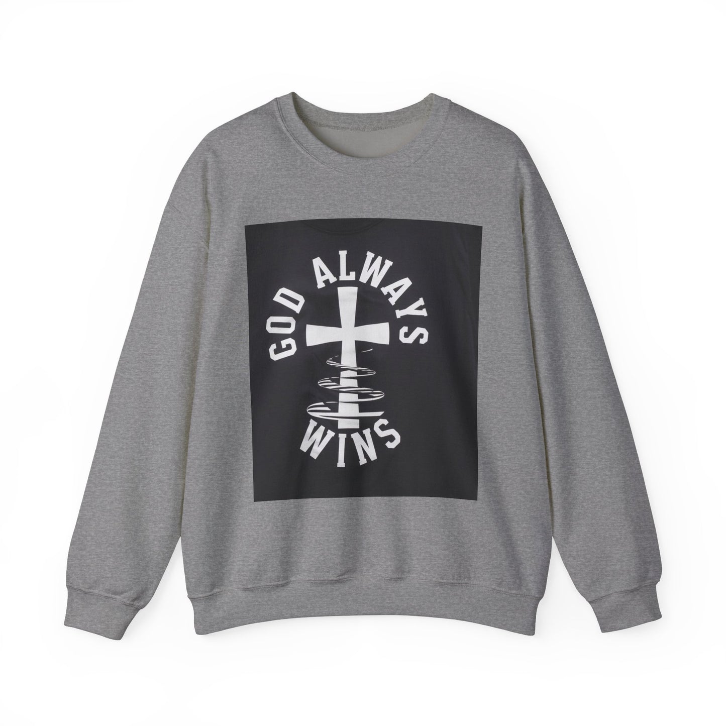 GOD Always Wins Sweatshirt