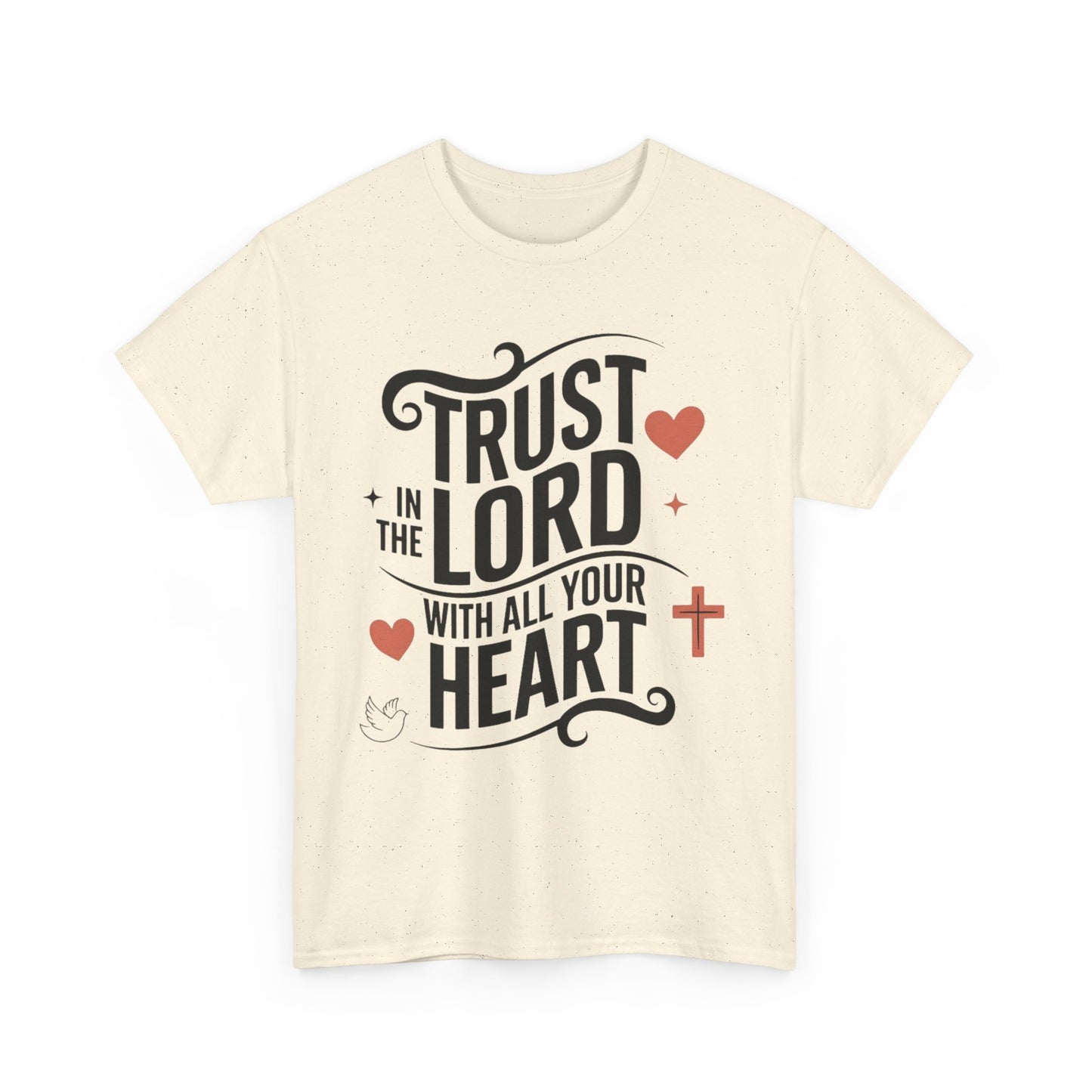 Trust In The LORD With All Your Heart Unisex Heavy Cotton Tee