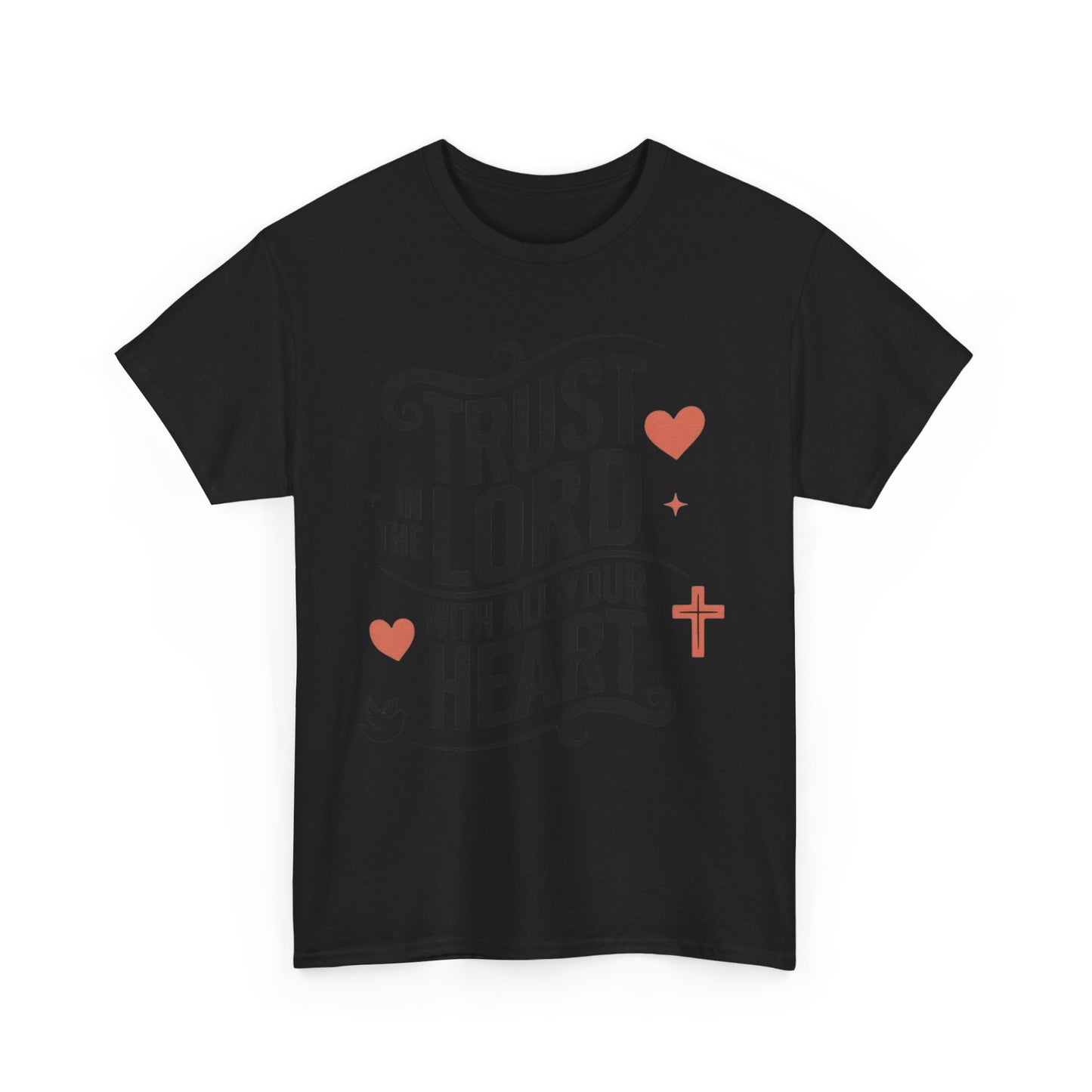 Trust In The LORD With All Your Heart Unisex Heavy Cotton Tee