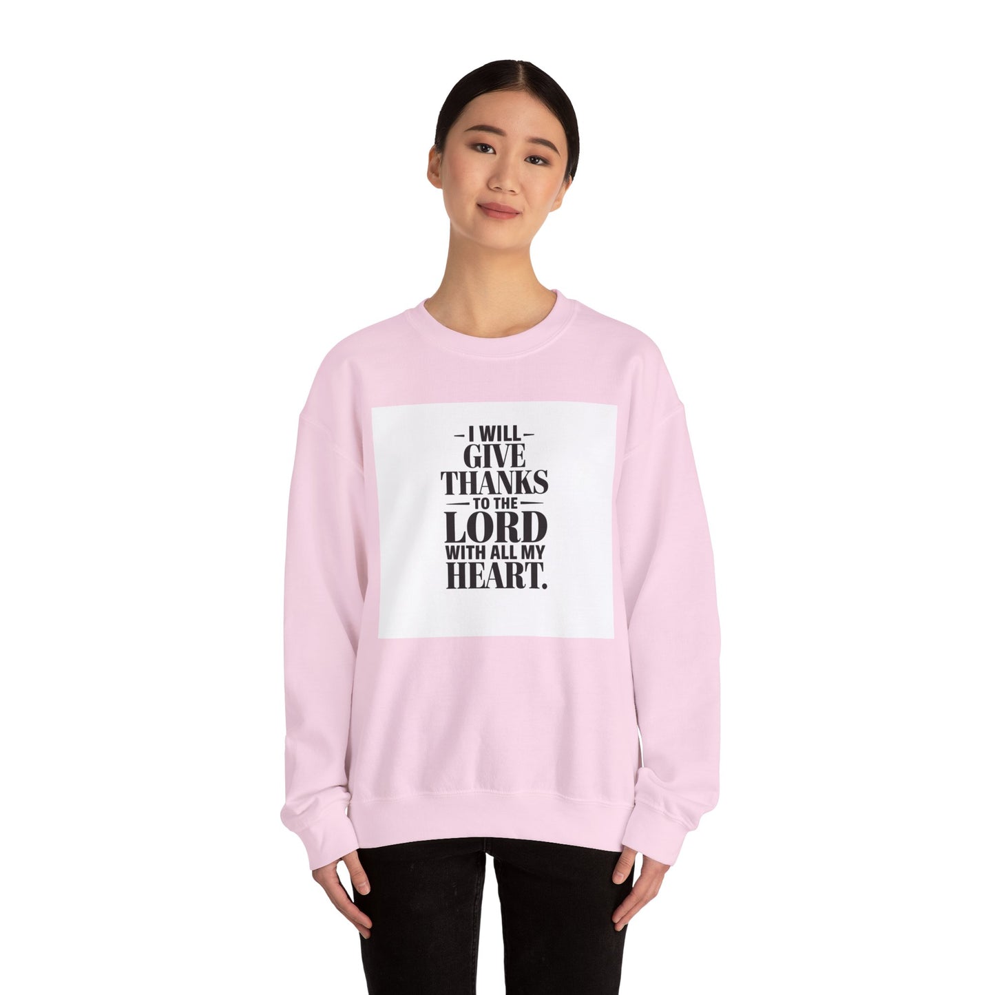 I Will Give Thanks To The LORD With All My Heart Unisex Heavy Blend™ Crewneck Sweatshirt