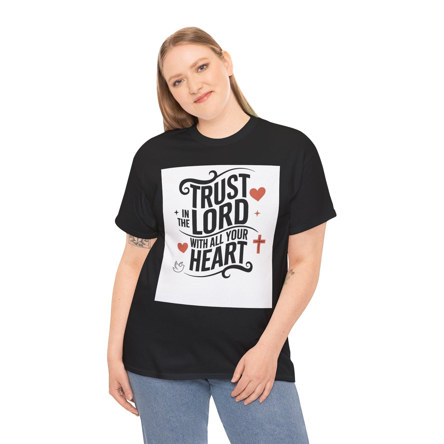 Trust In The LORD With All Your Heart Unisex Heavy Cotton Tee