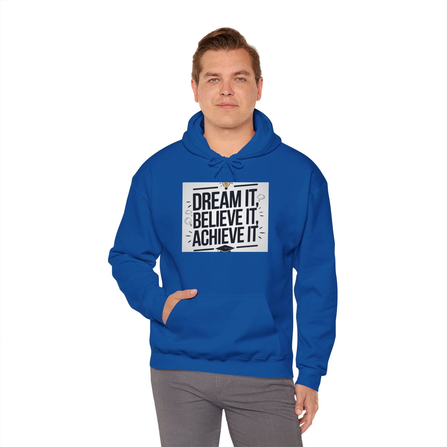 Dream It Believe It Achieve It Motivational Hooded Sweatshirt Hoodie Gildan 18500