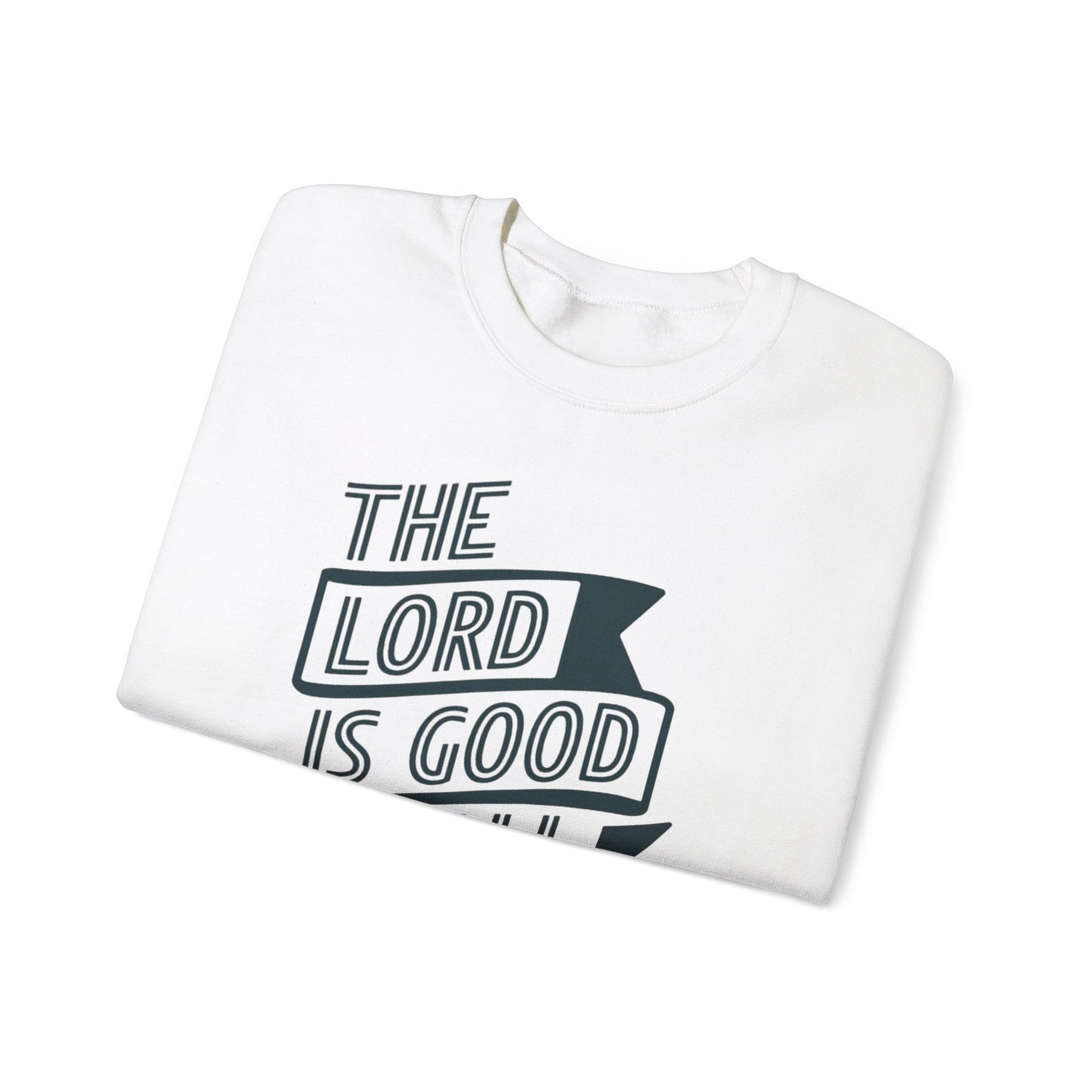 The LORD Is Good To All Unisex Heavy Blend™ Crewneck Sweatshirt