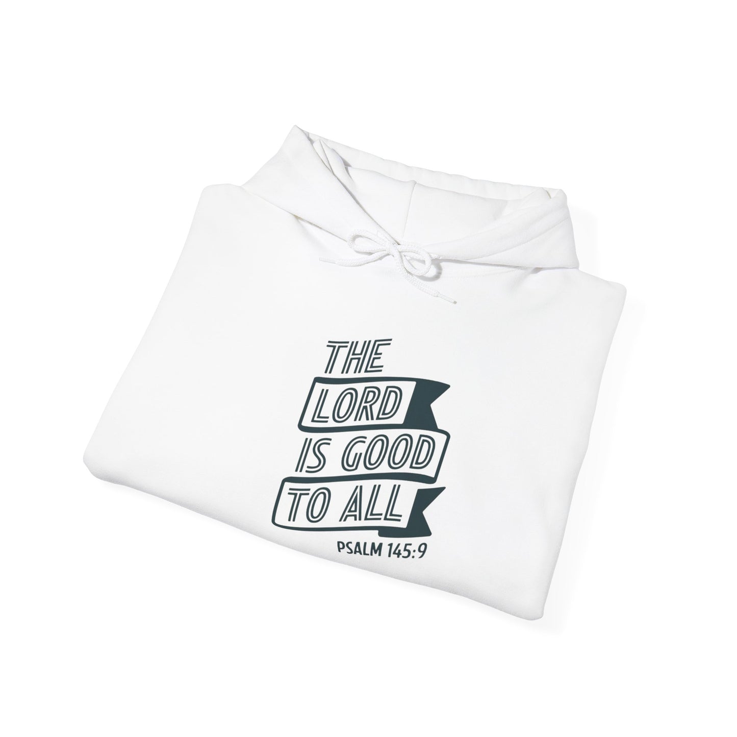 The LORD Is Good To All  Unisex Heavy Blend™ Hooded Sweatshirt